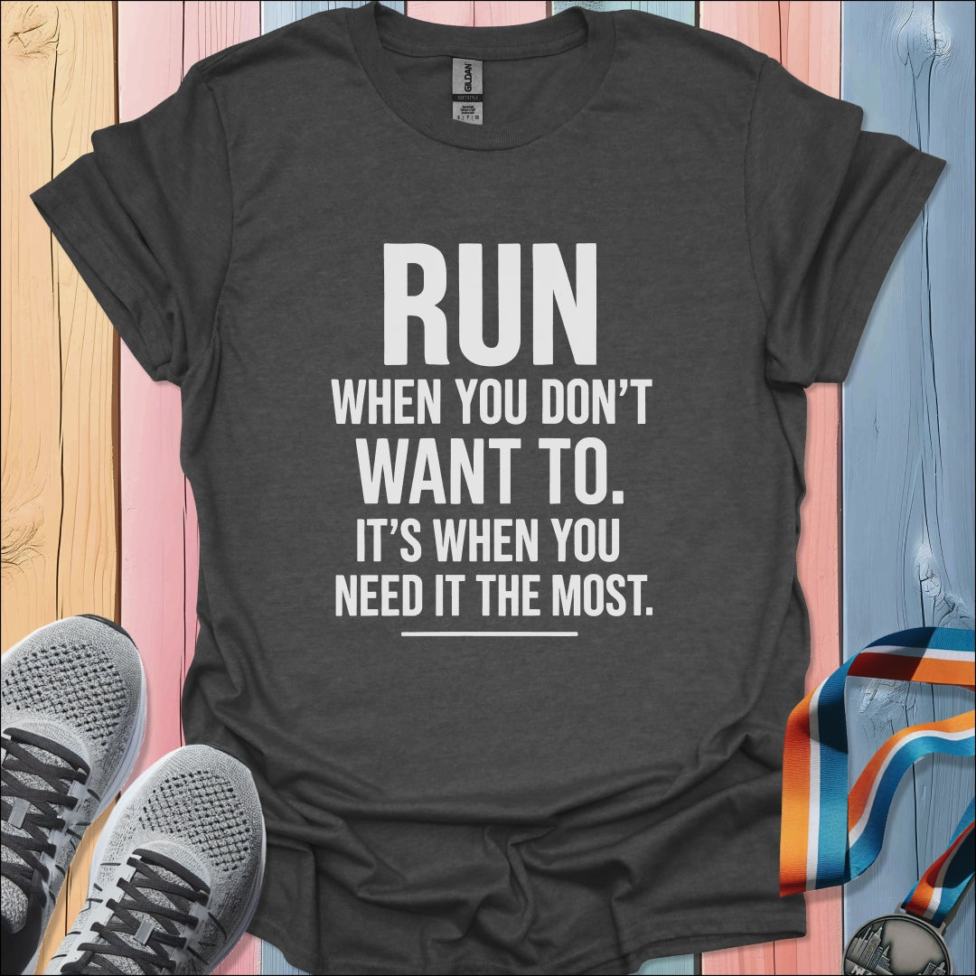 Need It The Most T-Shirt