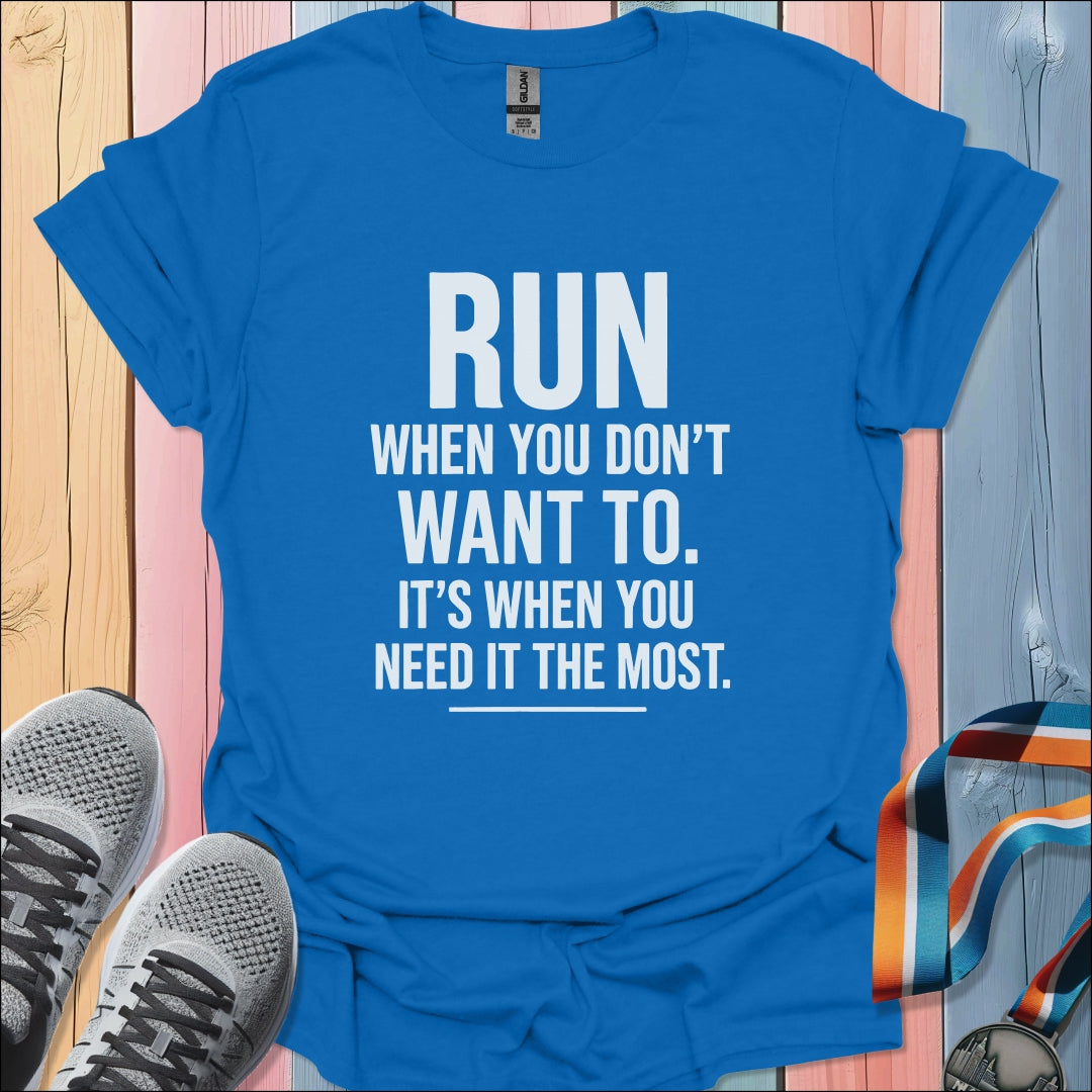 Need It The Most T-Shirt