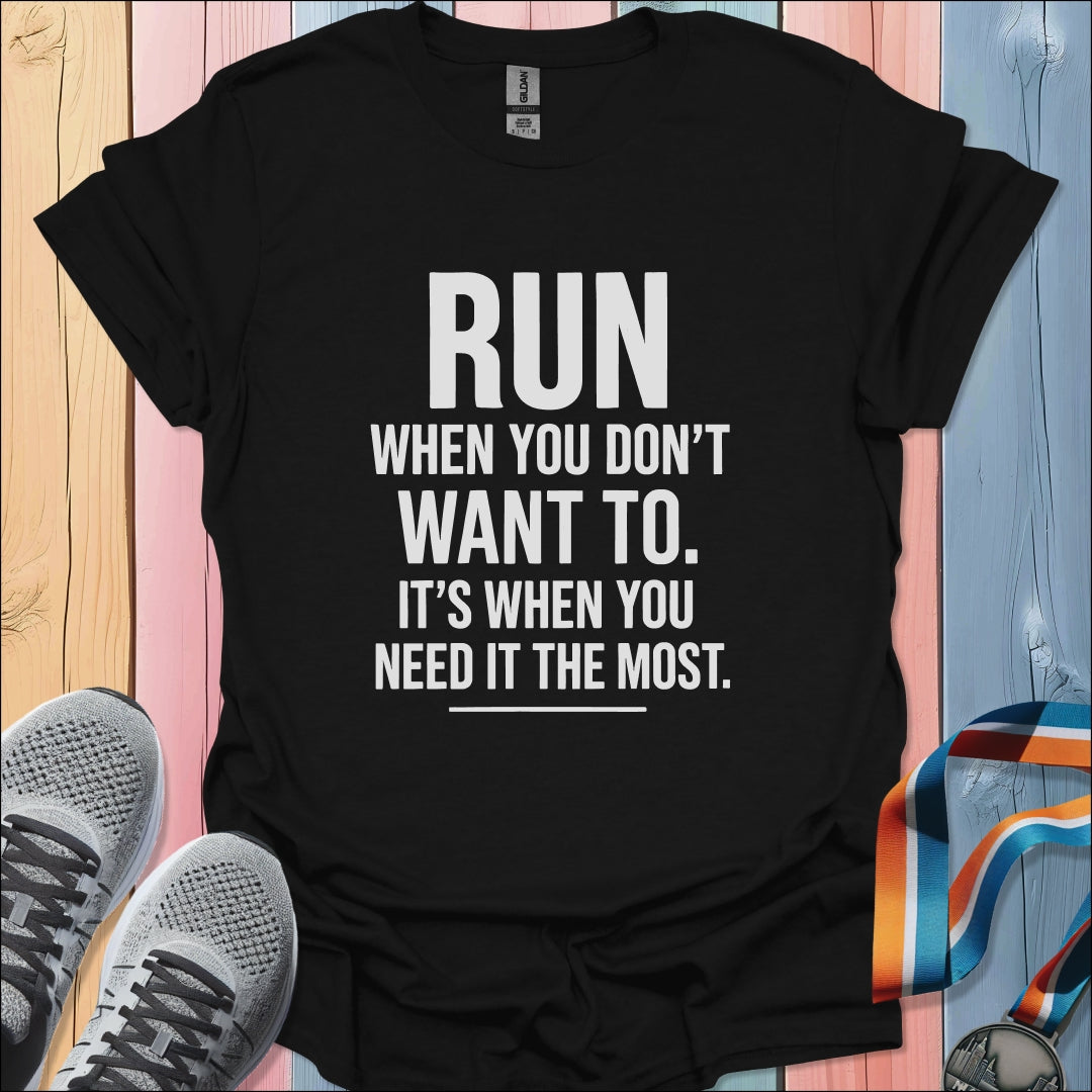 Need It The Most T-Shirt
