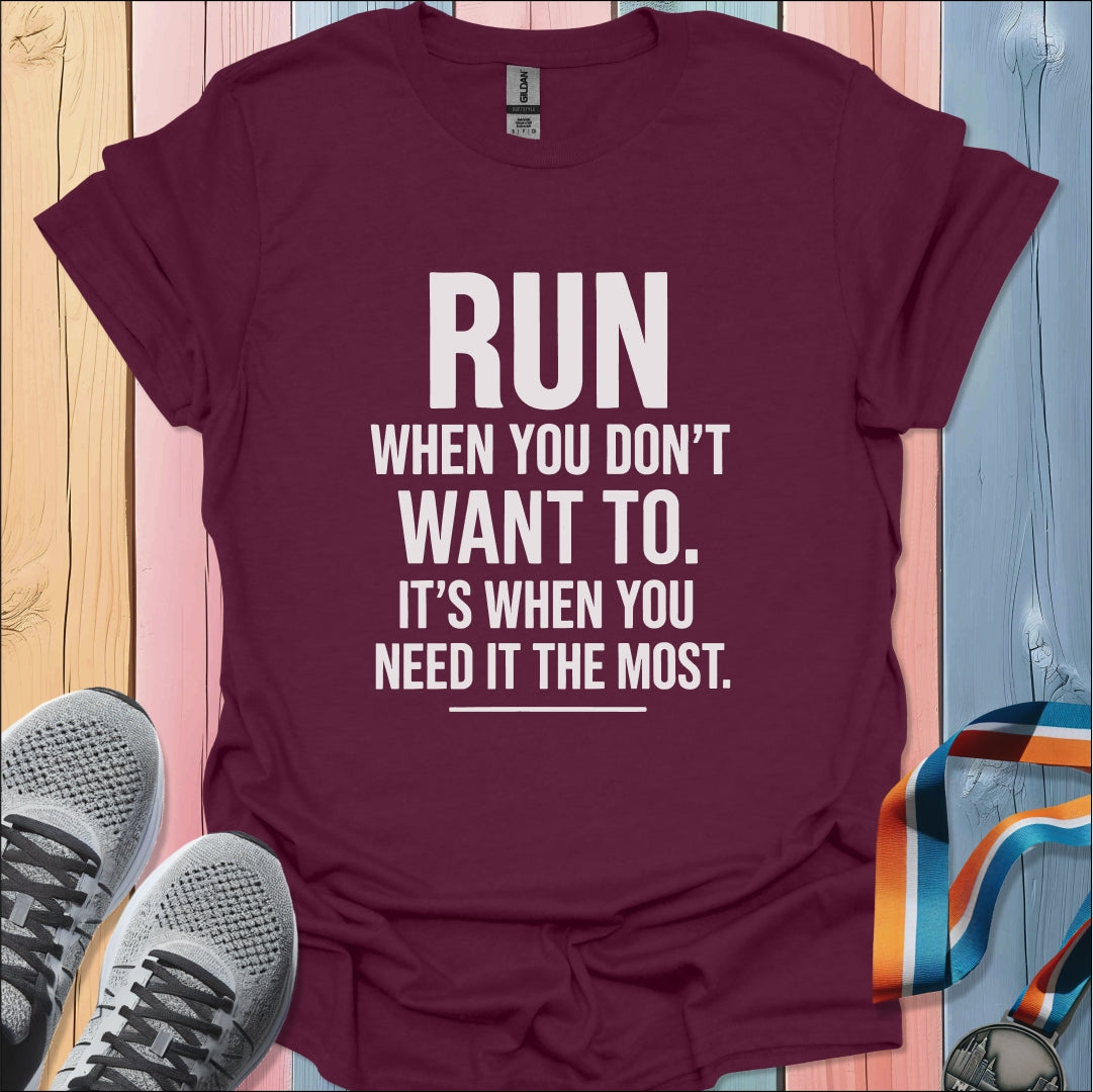 Need It The Most T-Shirt
