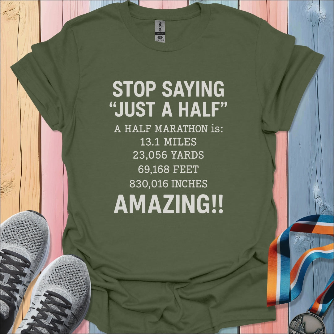 Just A Half T-Shirt