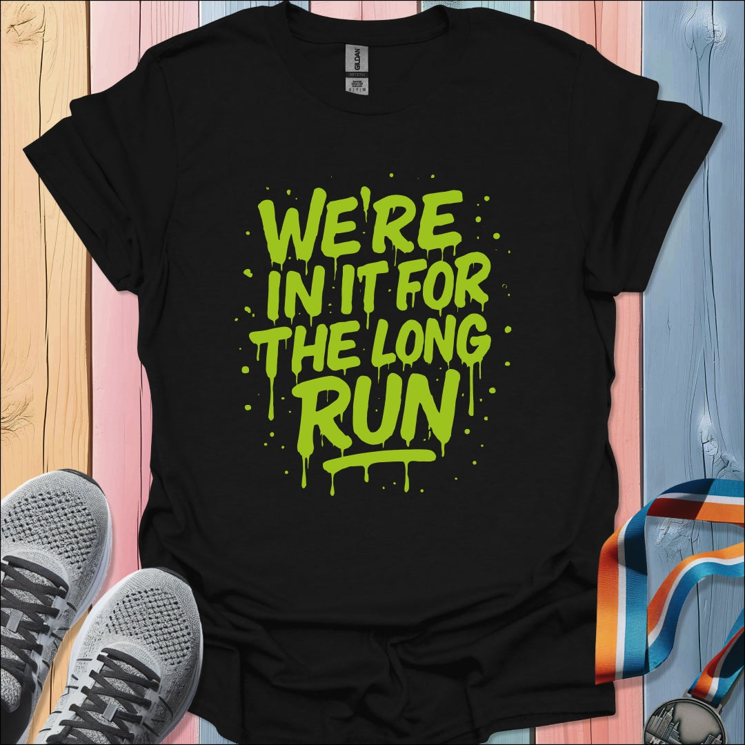 For The Long Run T-Shirt