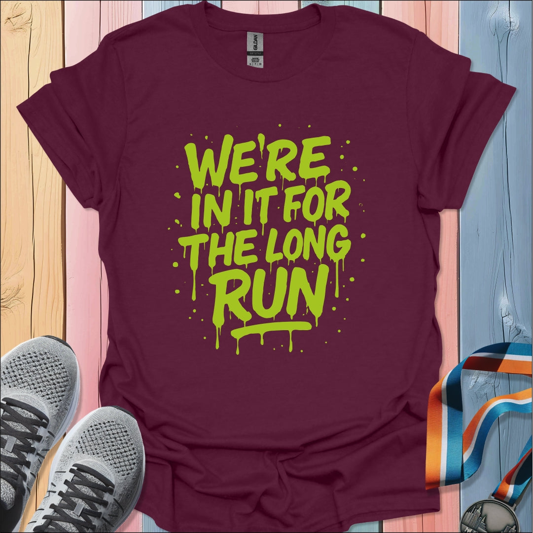 For The Long Run T-Shirt