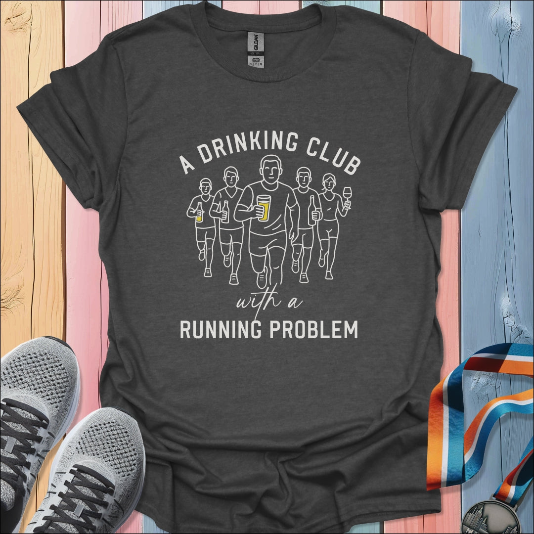 With A Running Problem T-Shirt