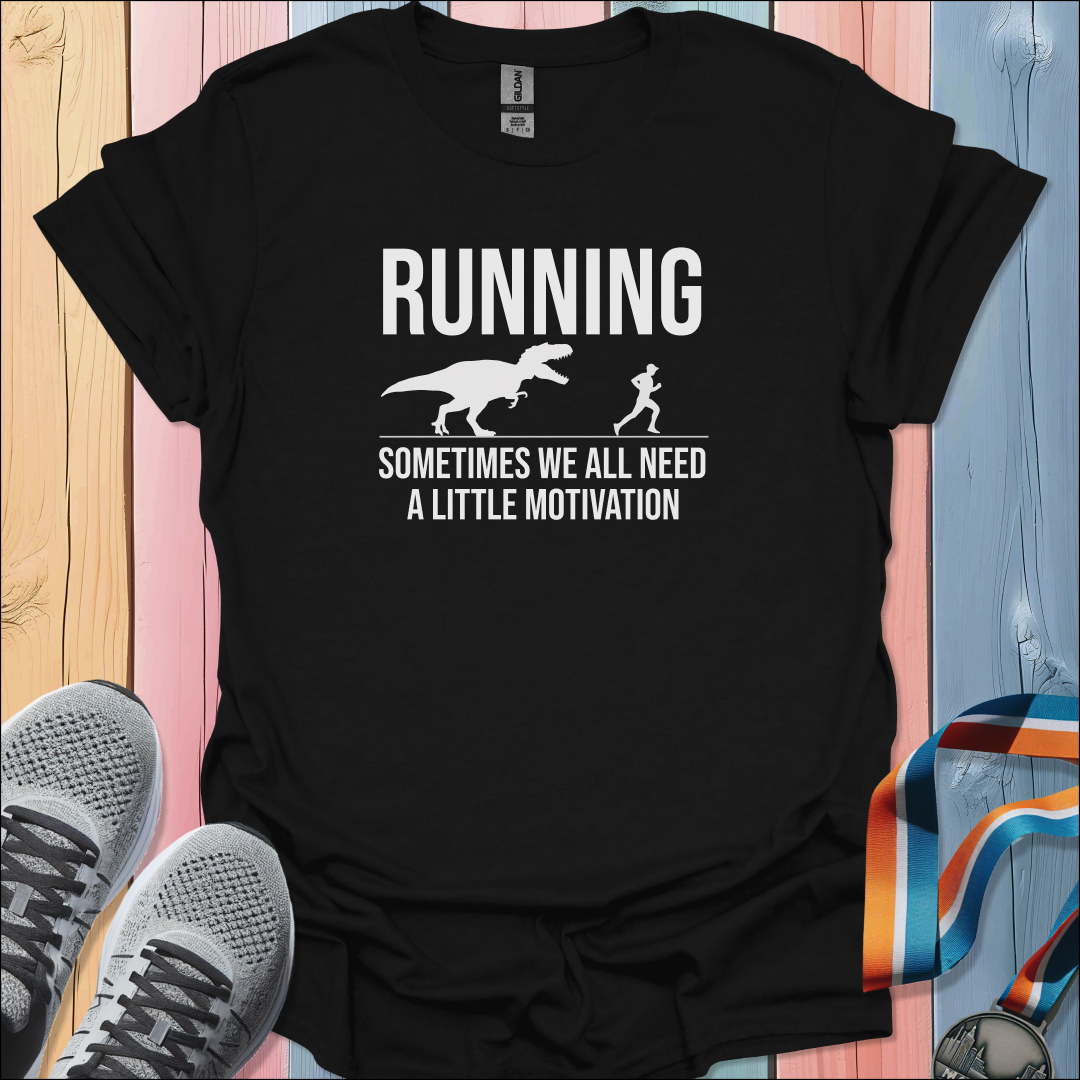 We All Need Motivation T-Shirt