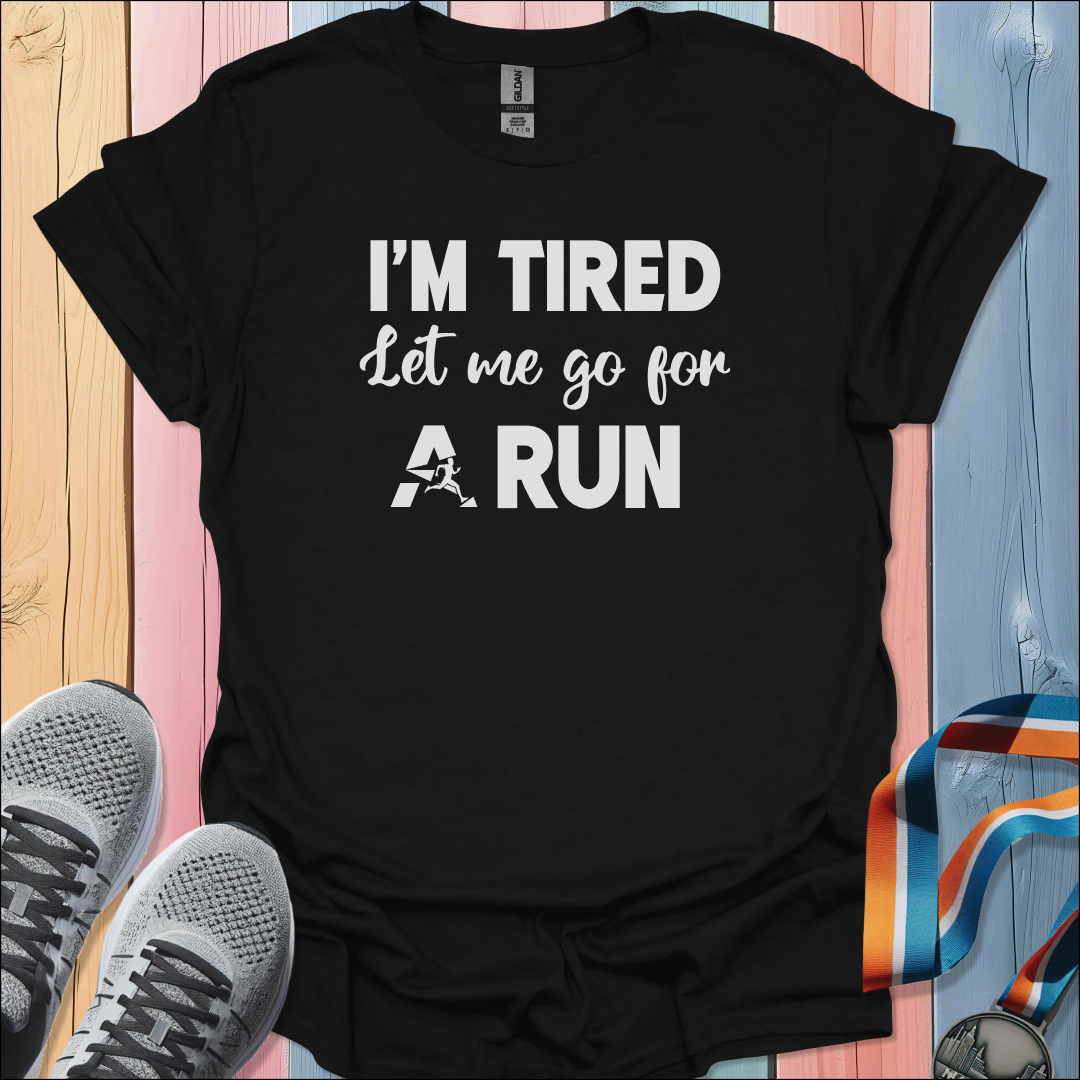 I'm Tired T-Shirt
