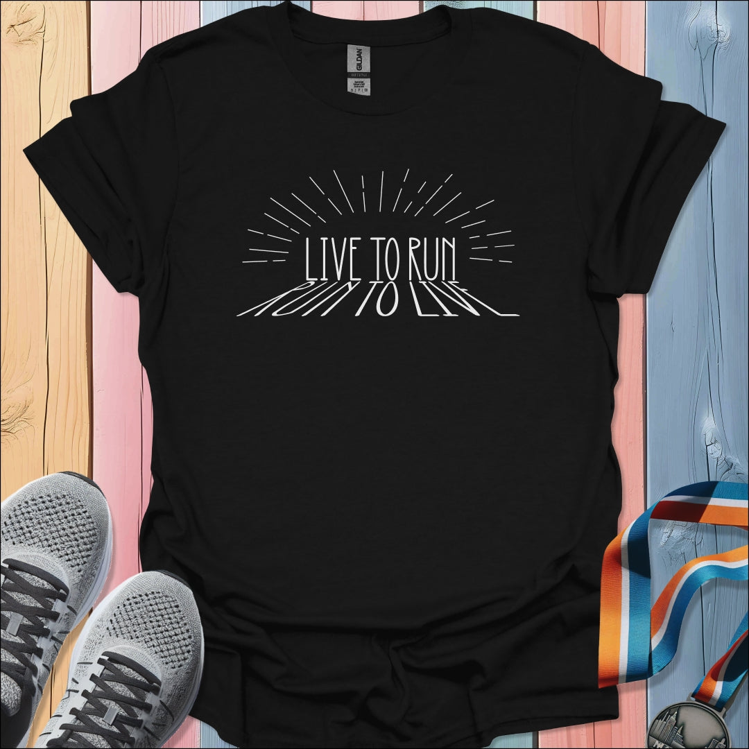 Live To Run T-Shirt