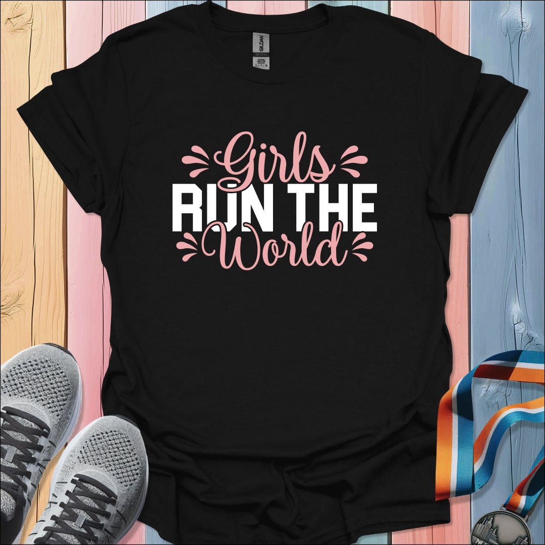 Girls Run The World T-Shirt