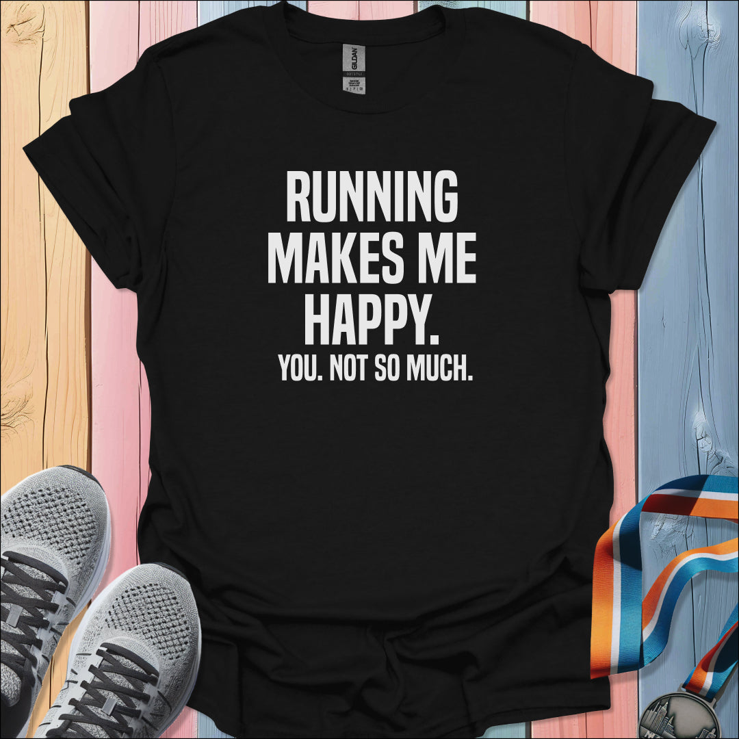 Makes Me Happy T-Shirt