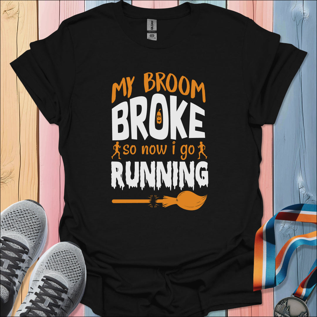 My Broom Broke T-Shirt