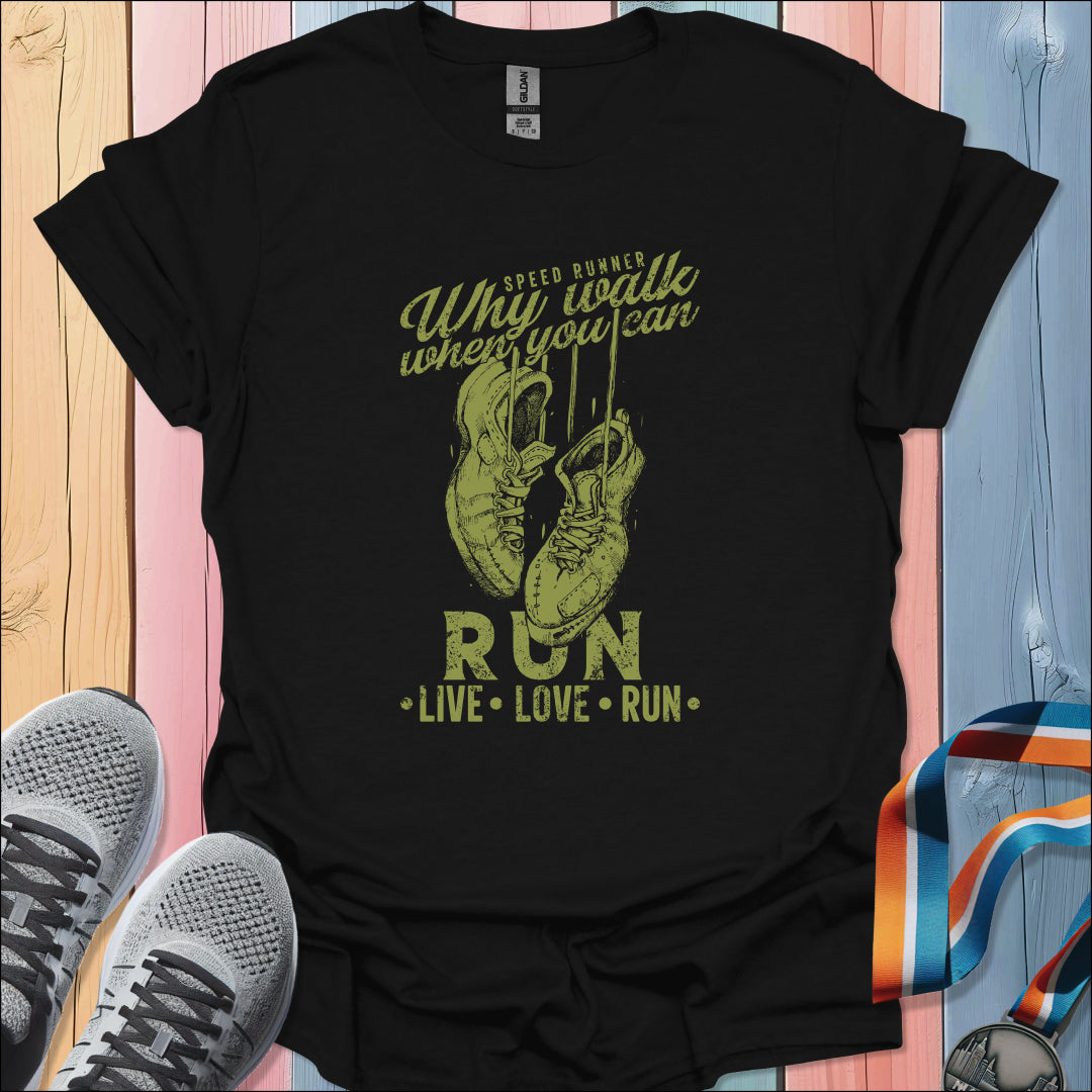 Why Walk T-Shirt