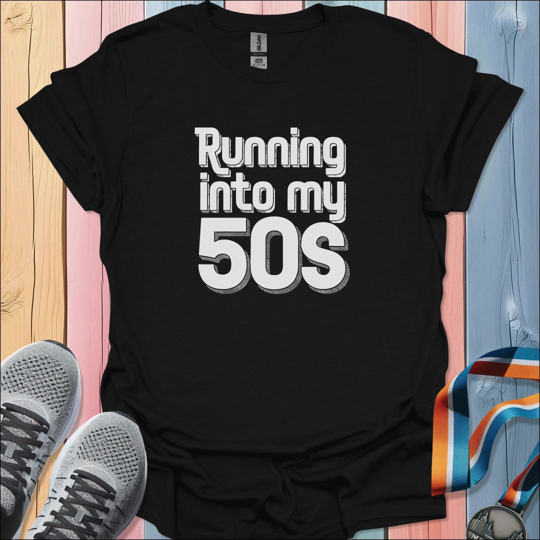 Into My 50s T-Shirt