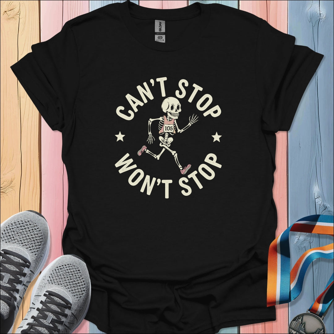 Can't Stop Won't Stop T-Shirt