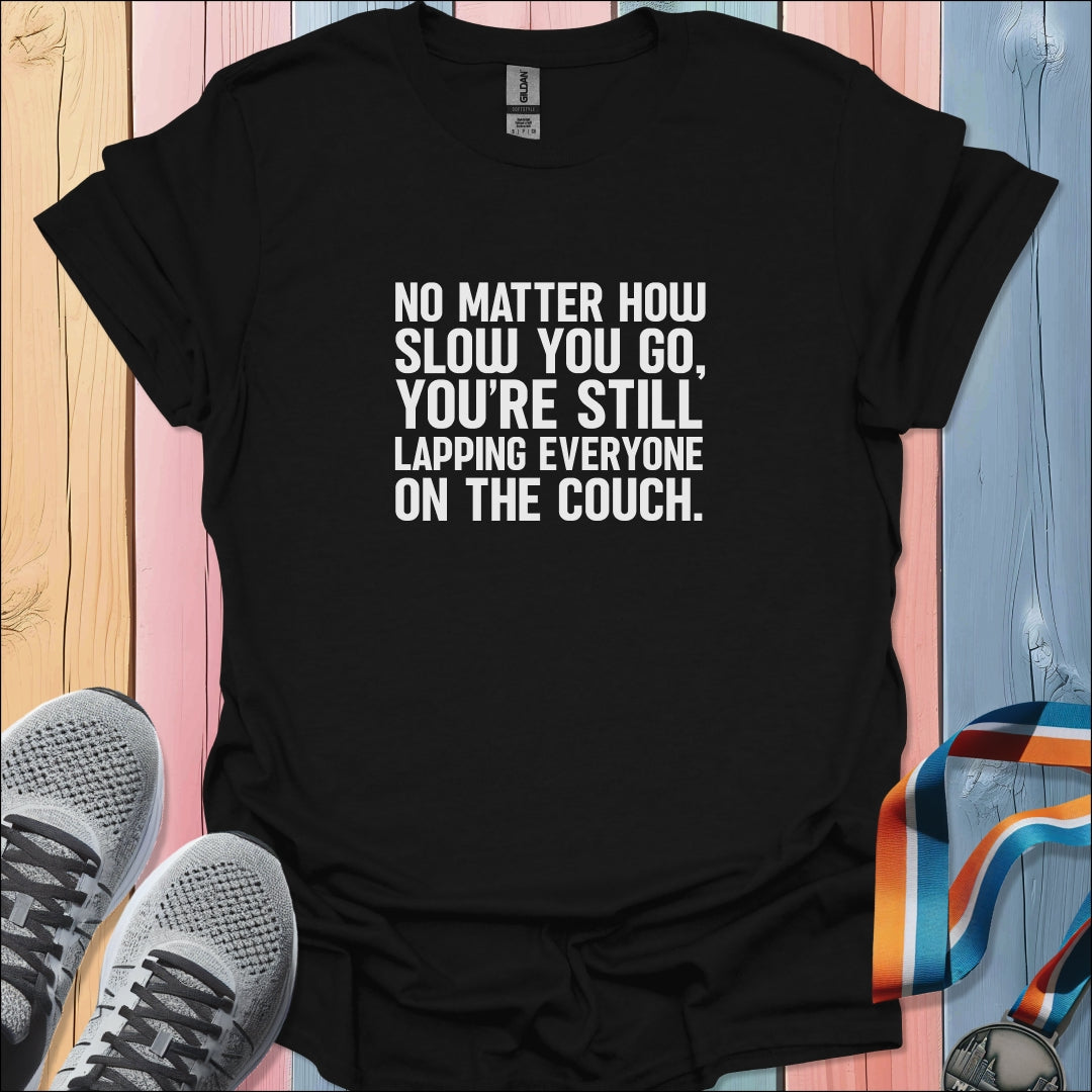 Lapping Everyone T-Shirt