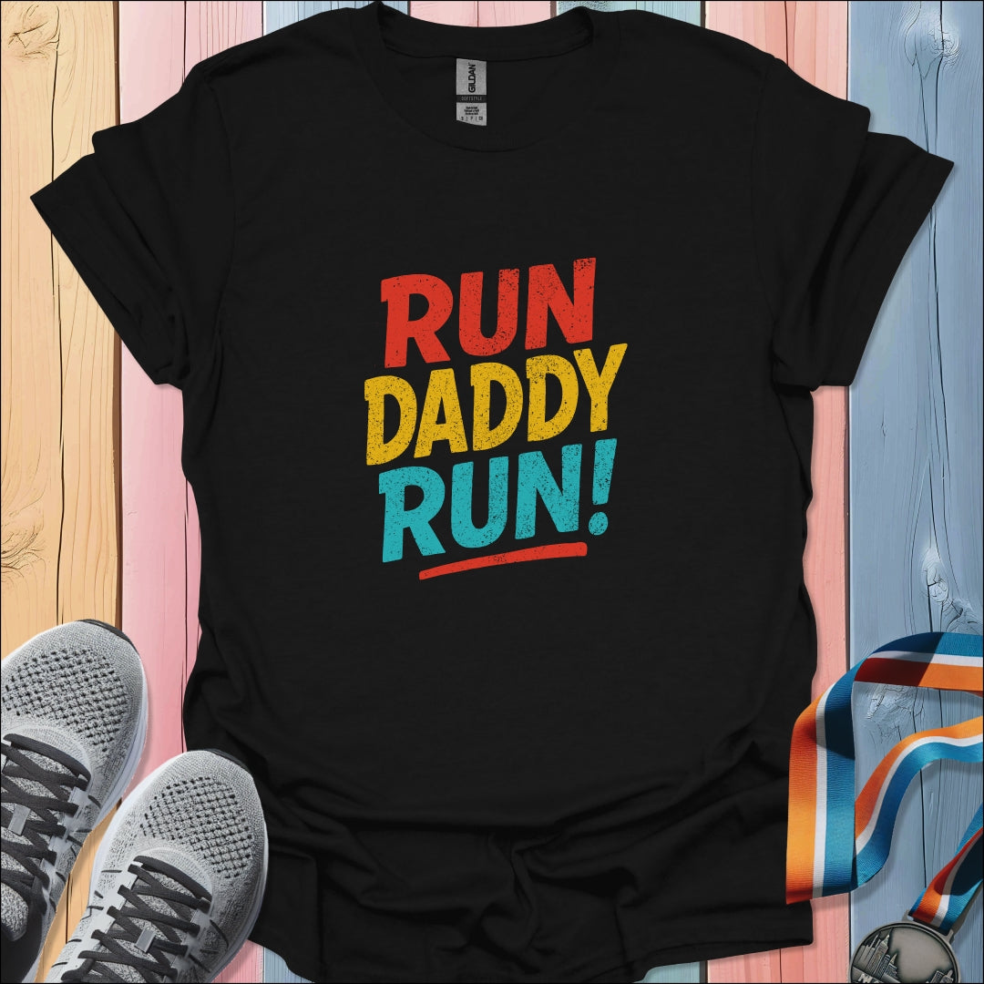 Run Daddy Run T-Shirt