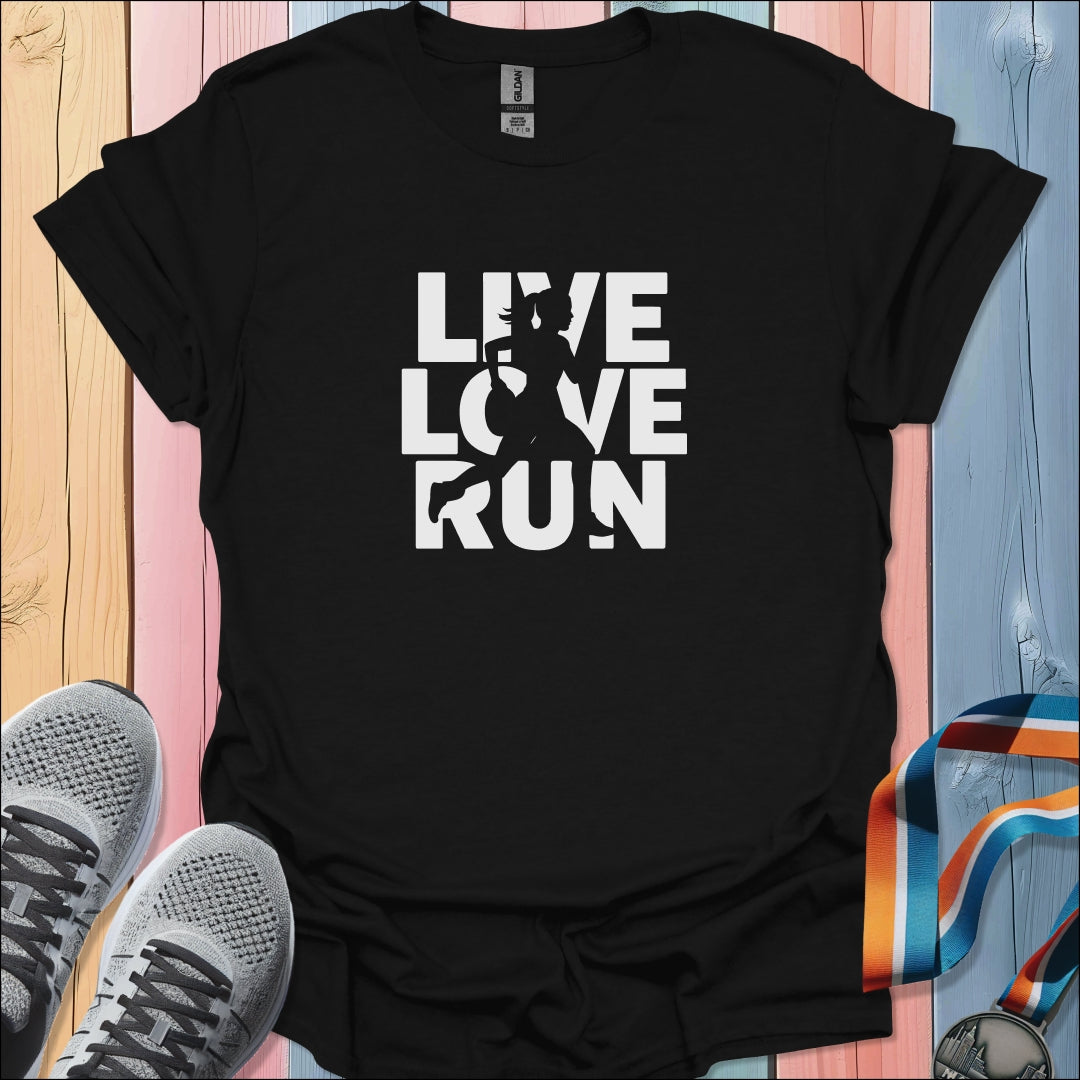 Live Love Run T-Shirt