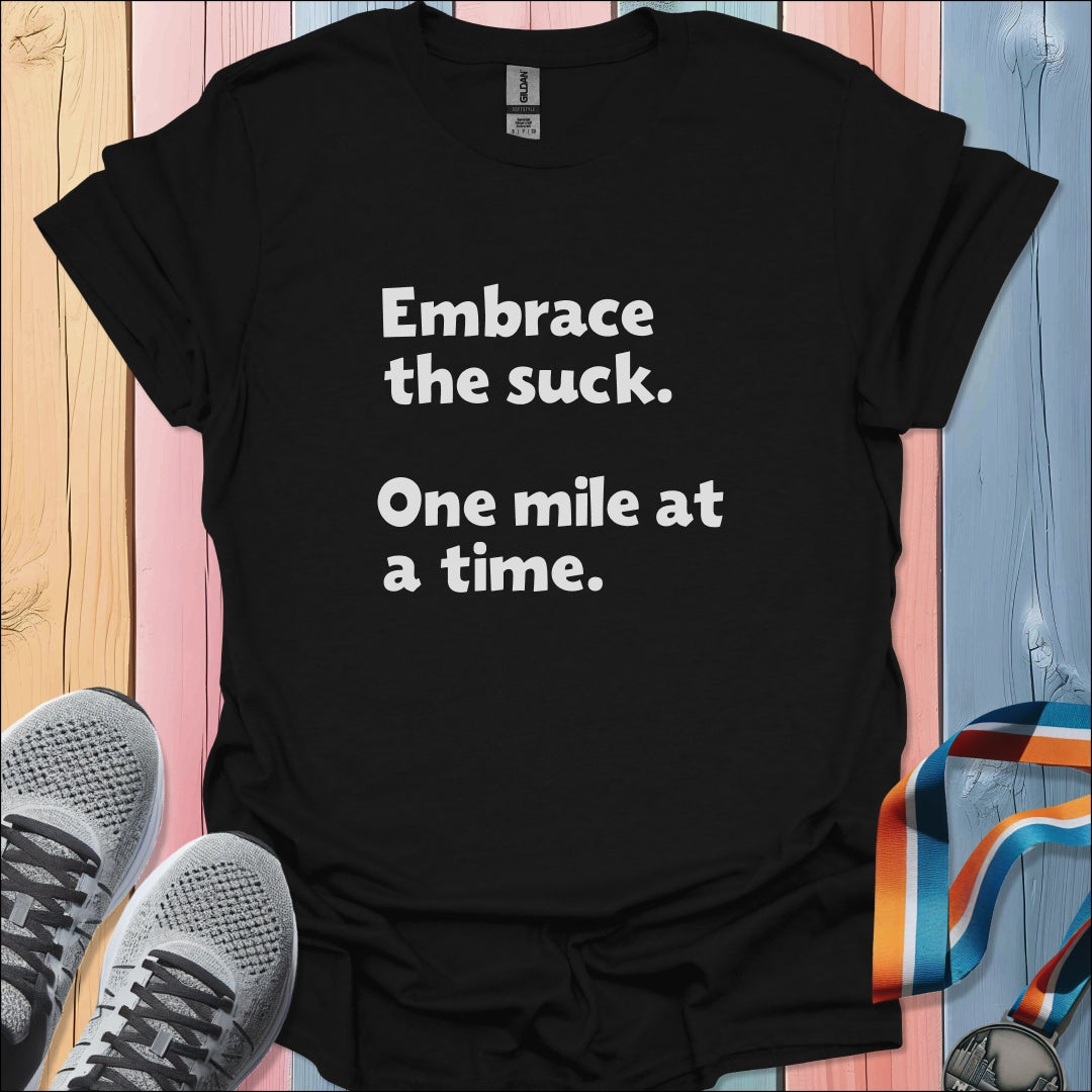 Embrace The Suck T-Shirt