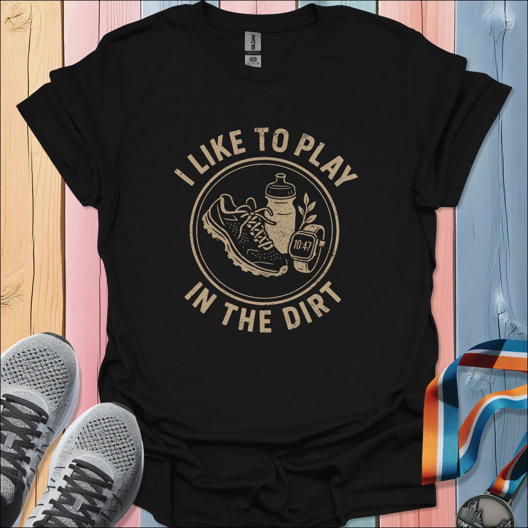 In The Dirt T-Shirt