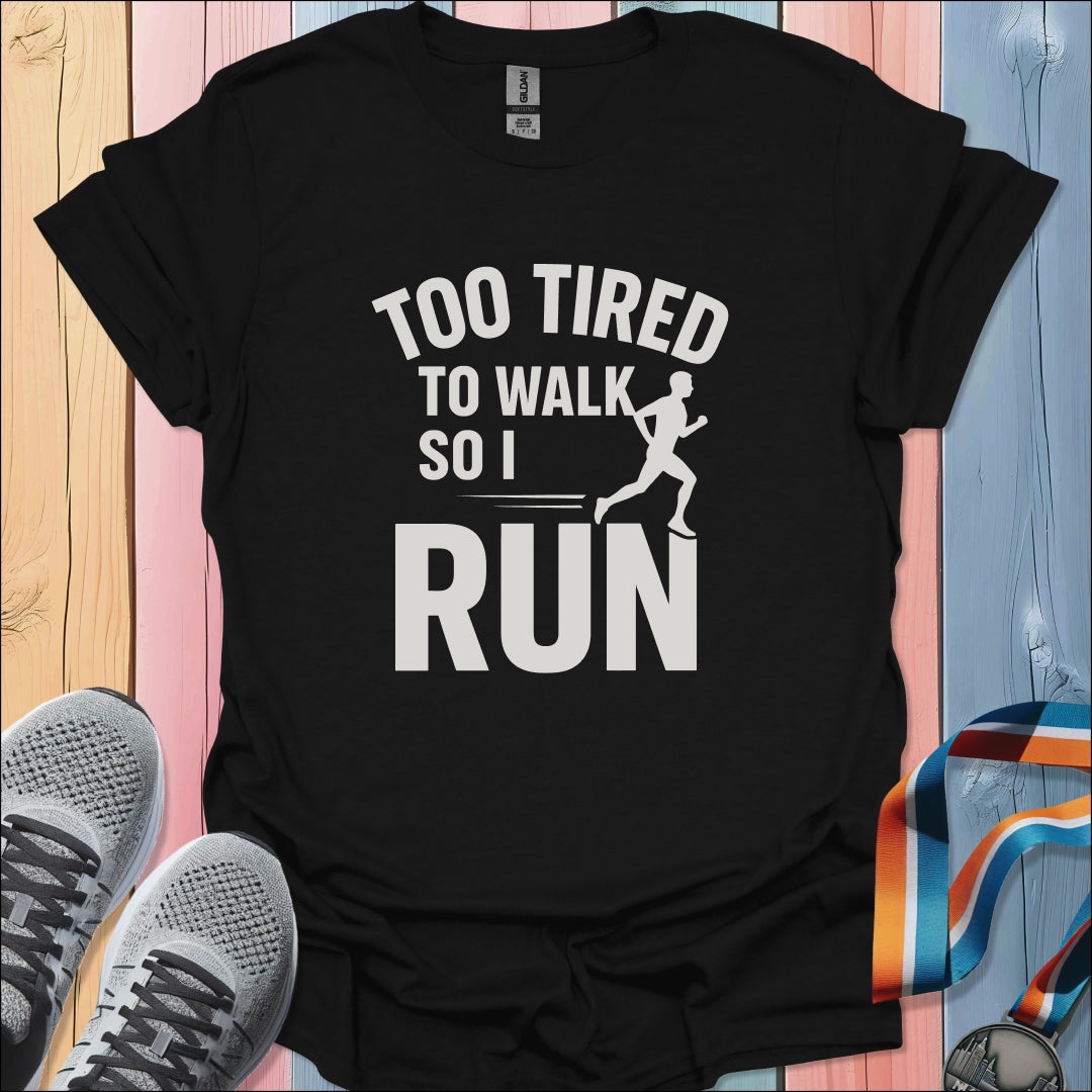 Too Tired T-Shirt