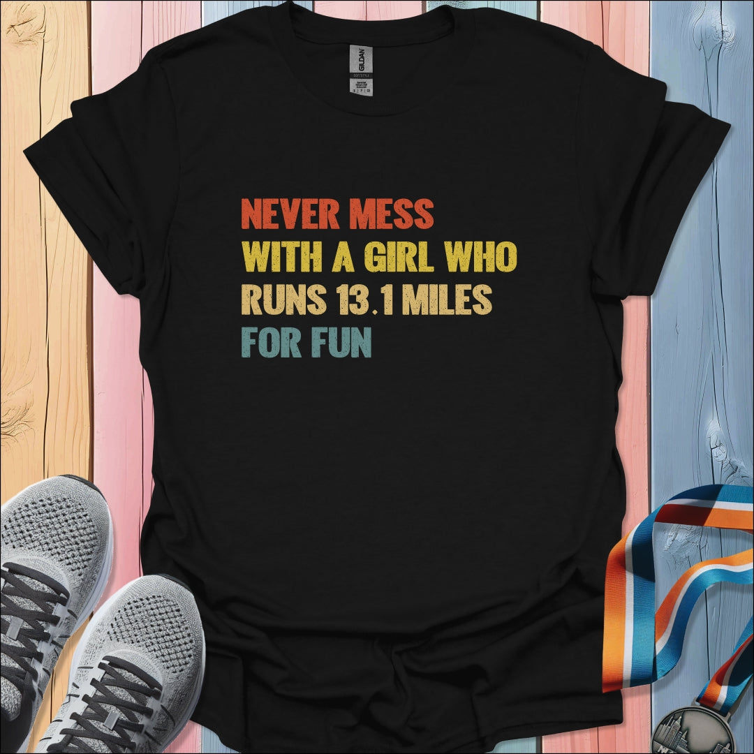 Never Mess With A Girl T-Shirt