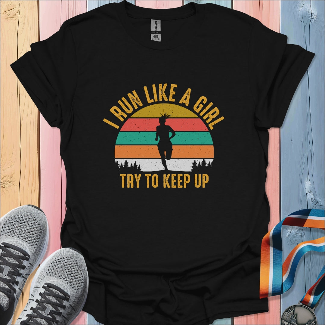 Run Like A Girl T-Shirt