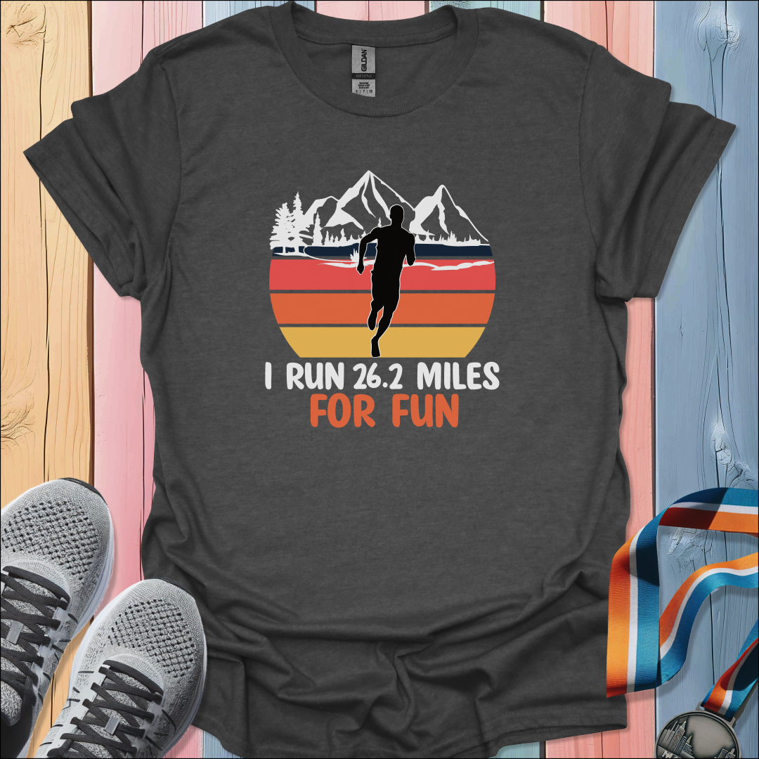 26.2 Miles For Fun T-Shirt