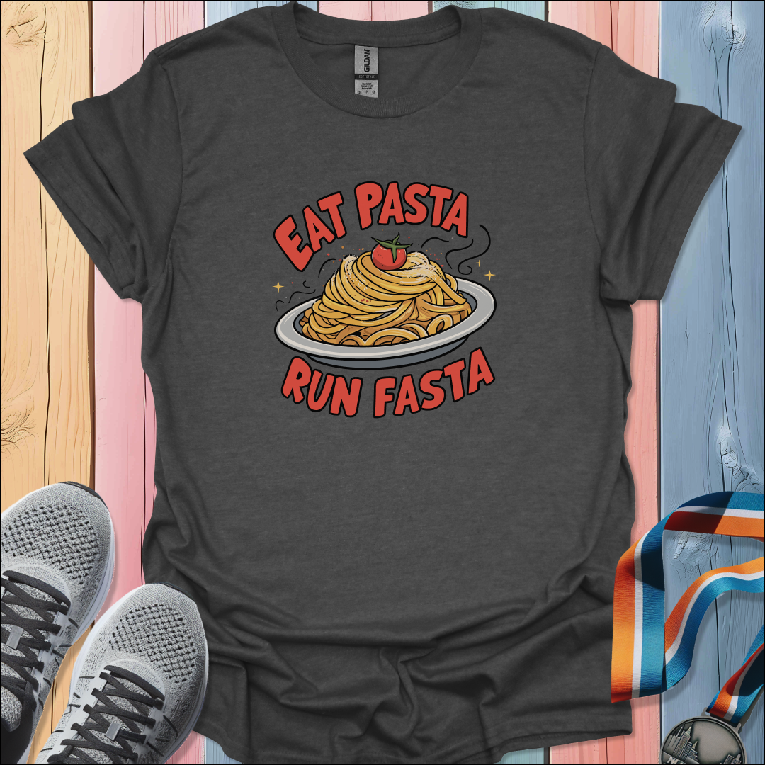 Eat Pasta Run Fasta T-Shirt