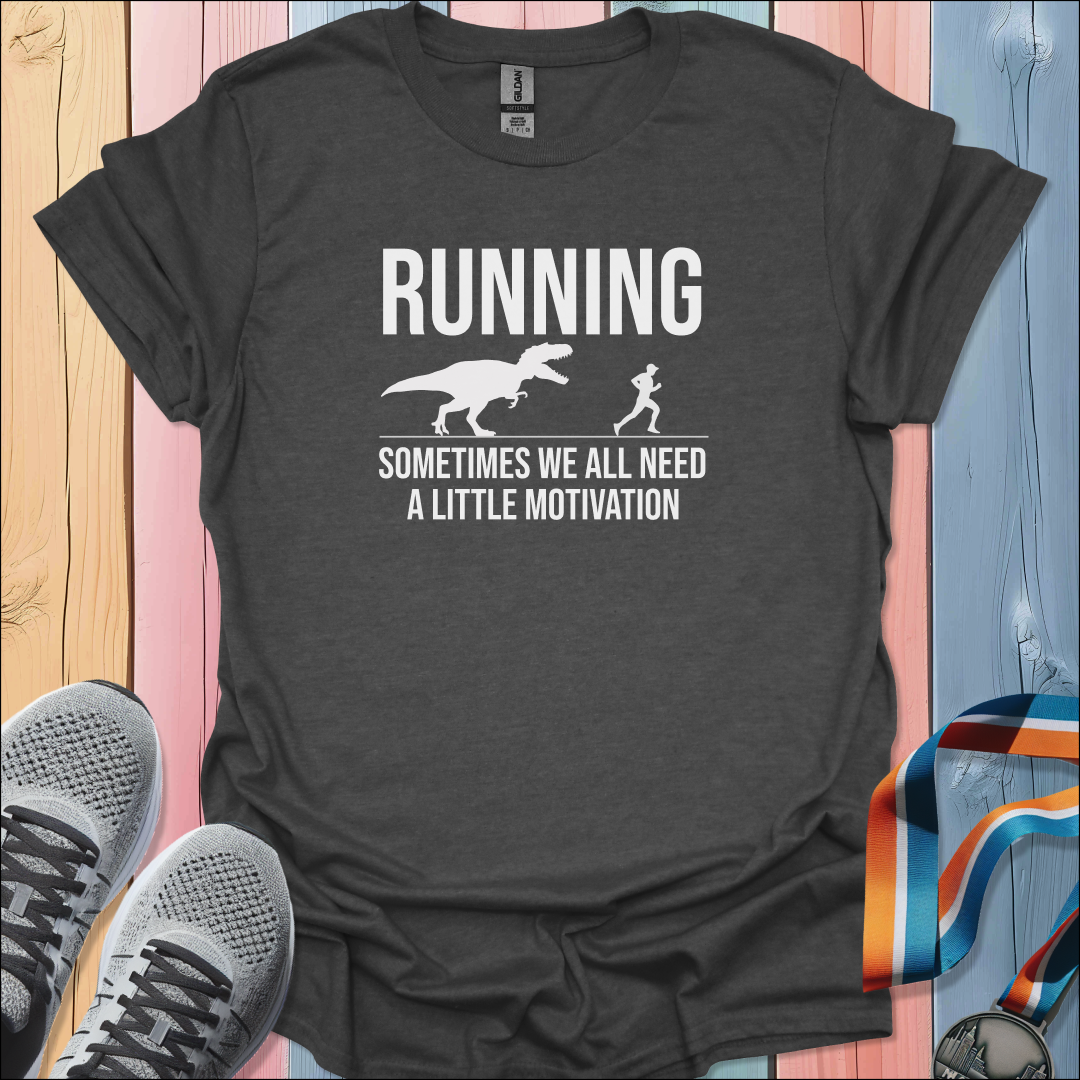 We All Need Motivation T-Shirt