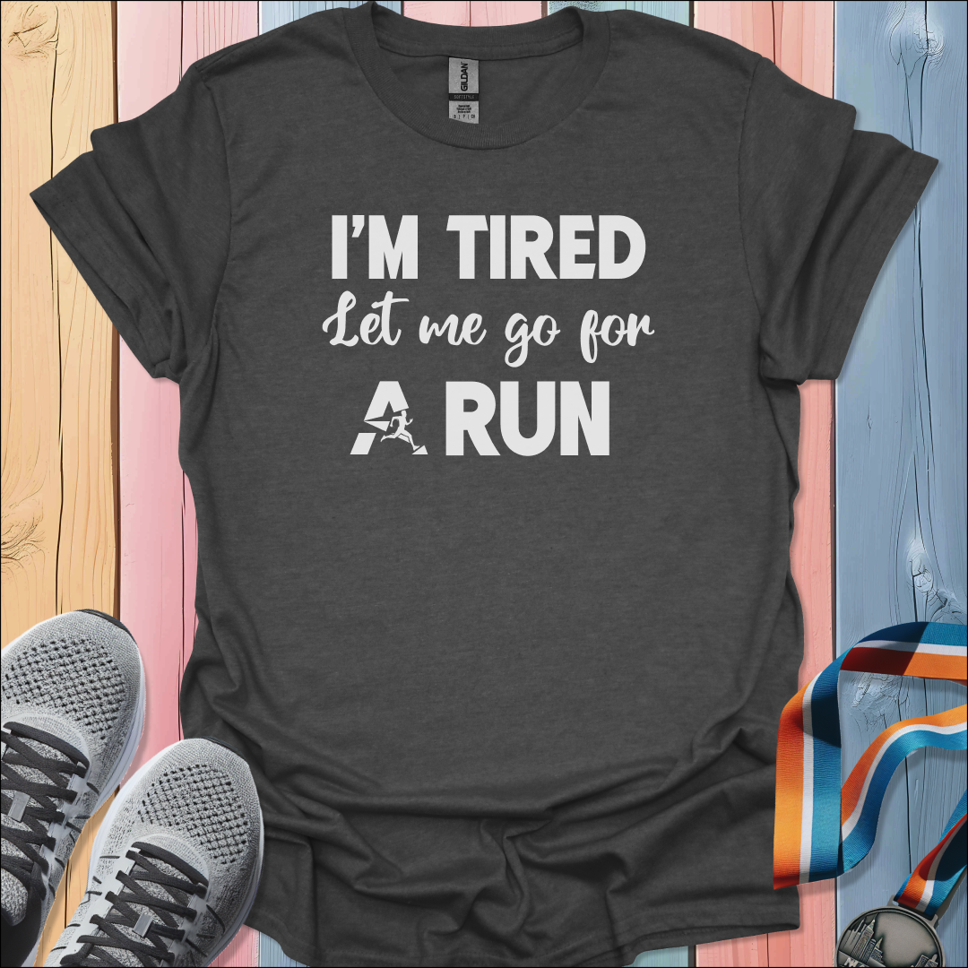 I'm Tired T-Shirt