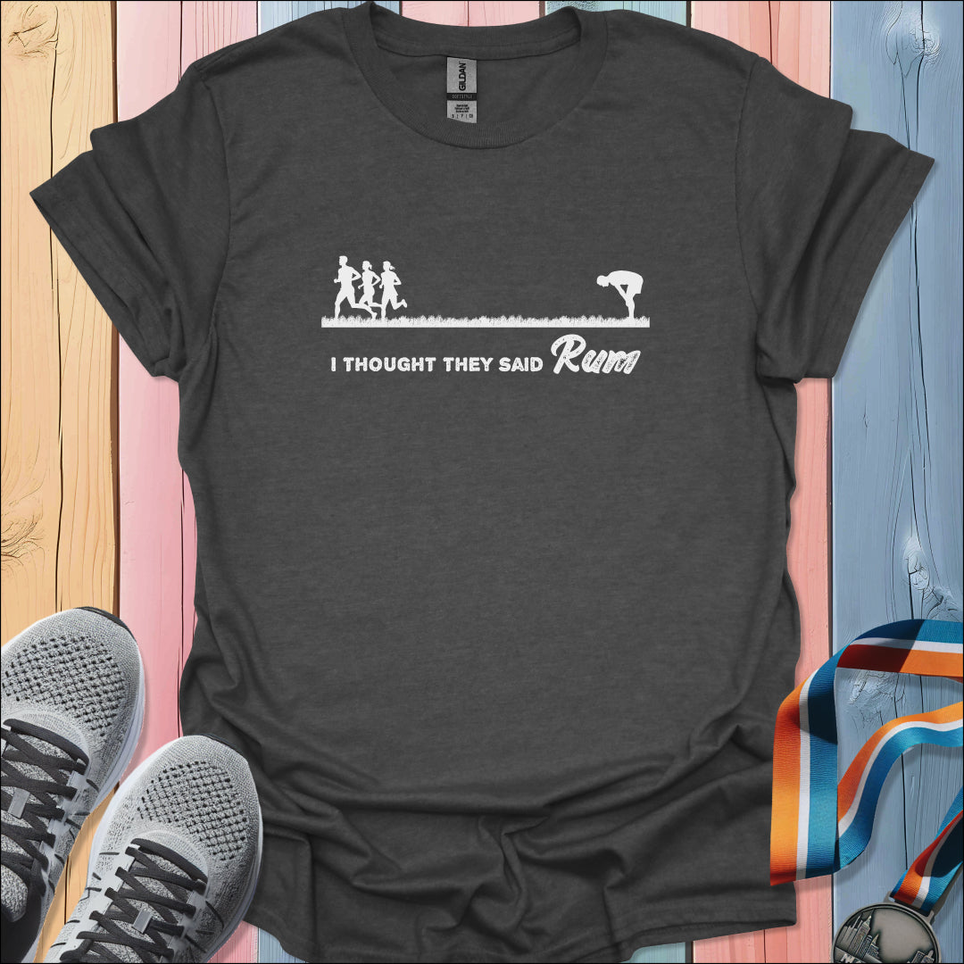 Thought They Said Rum T-Shirt