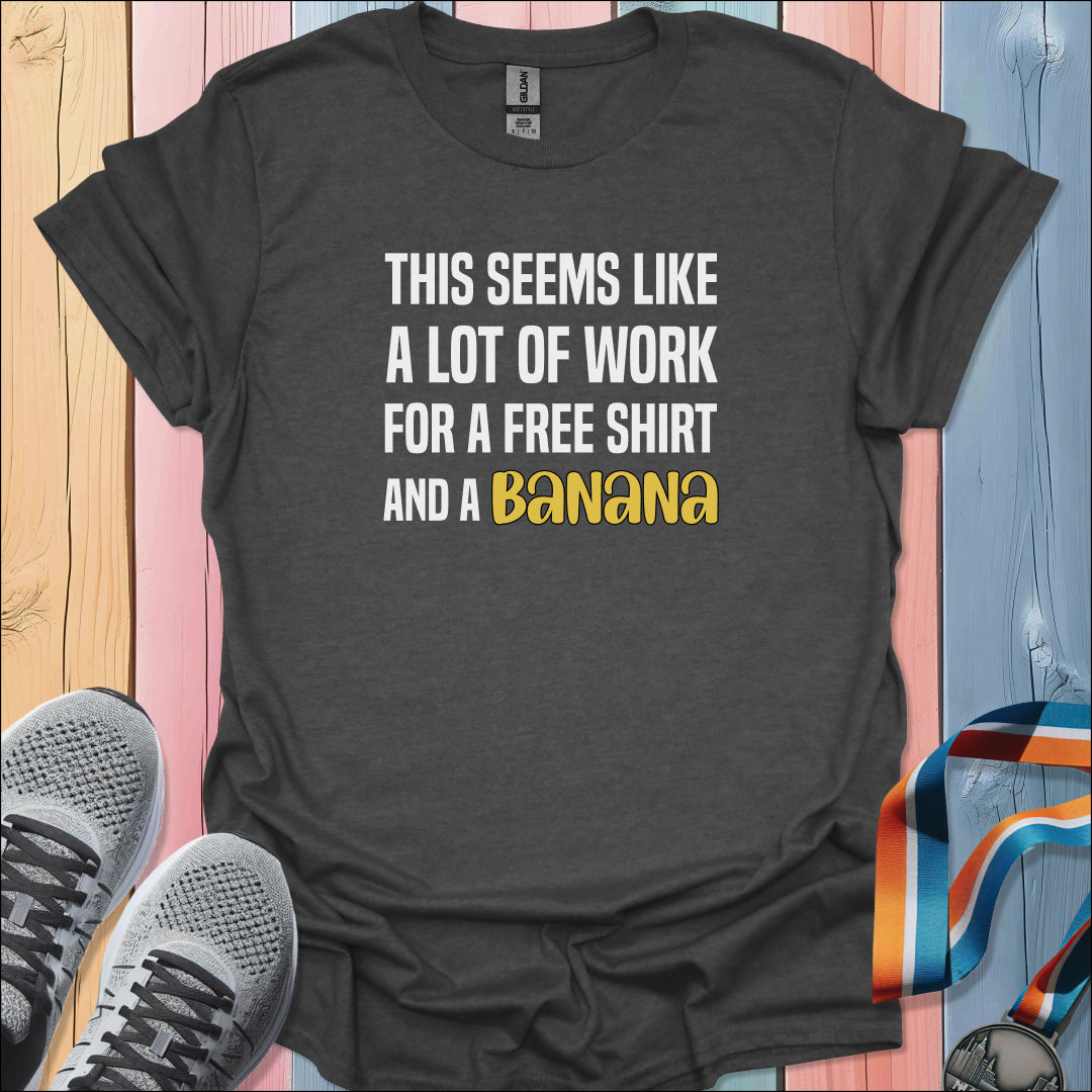 A Lot Of Work T-Shirt