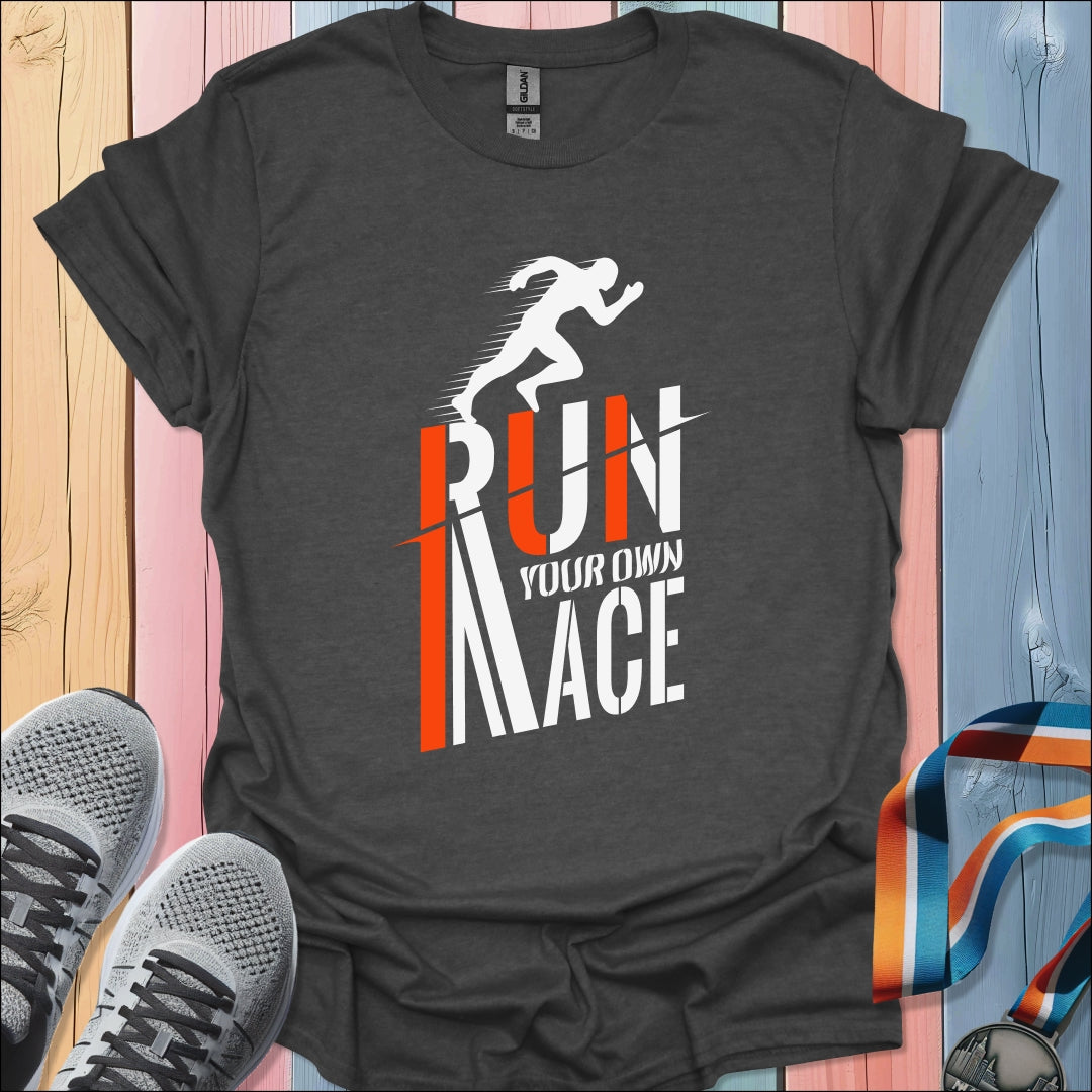 Run Your Own Race T-Shirt