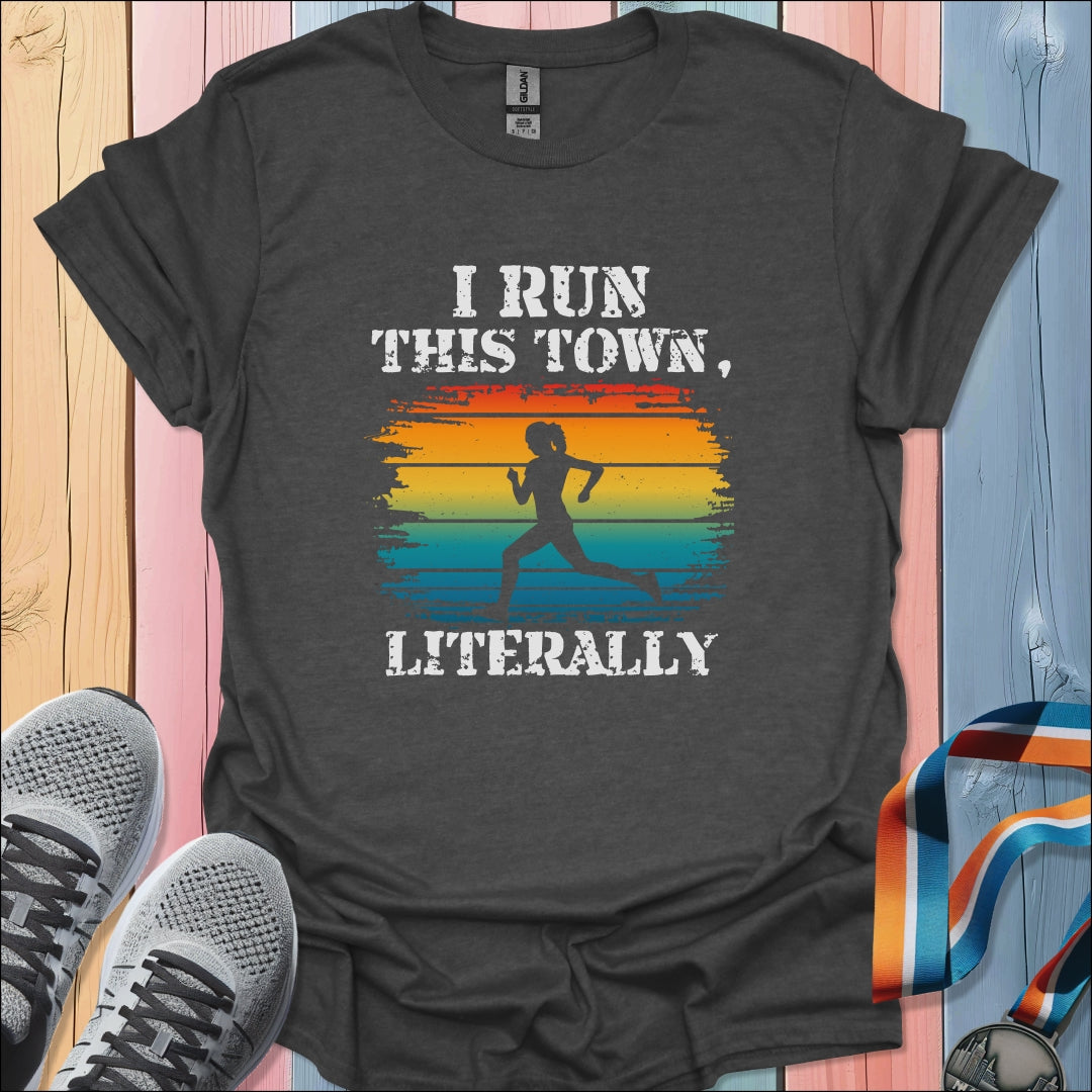 I Run This Town T-Shirt