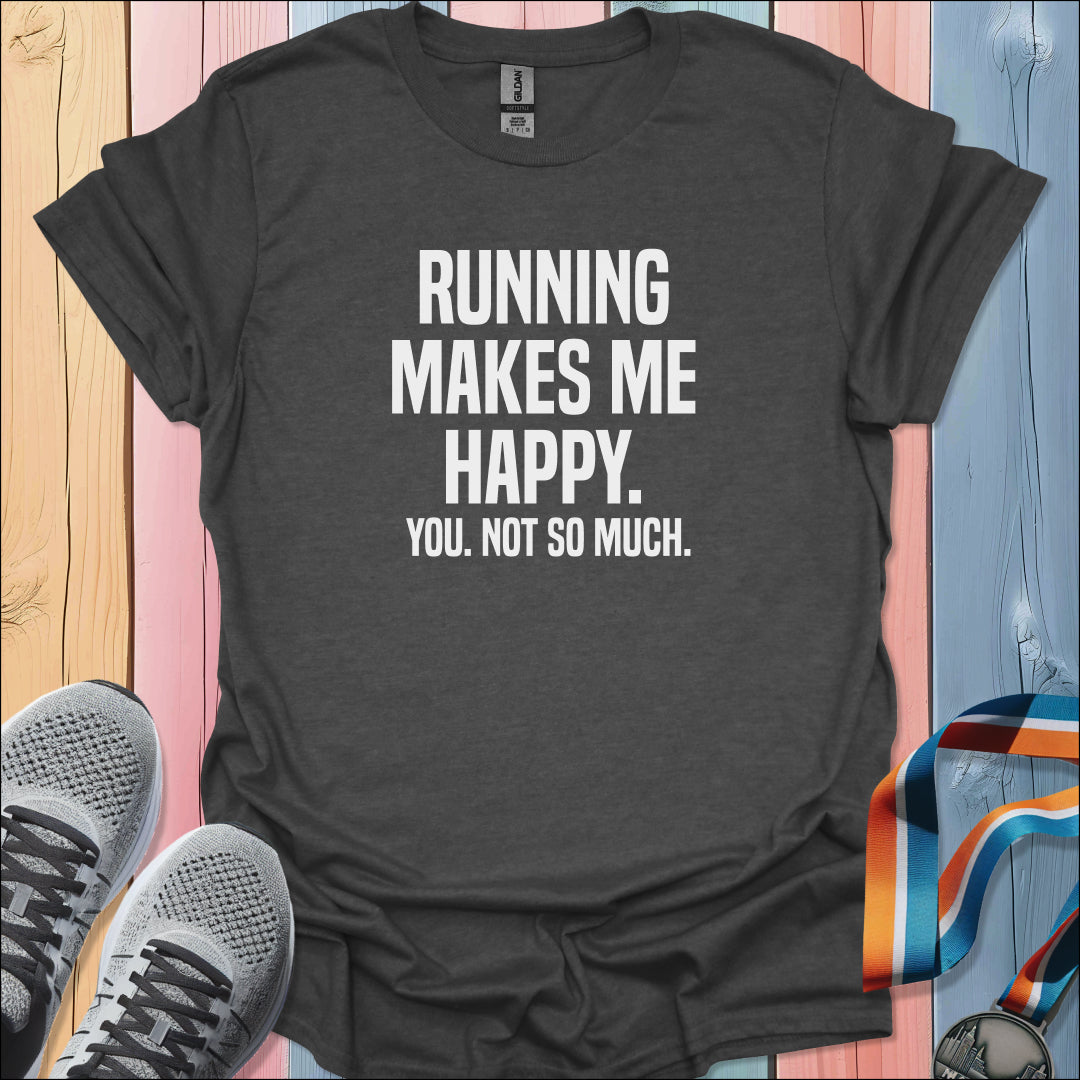 Makes Me Happy T-Shirt