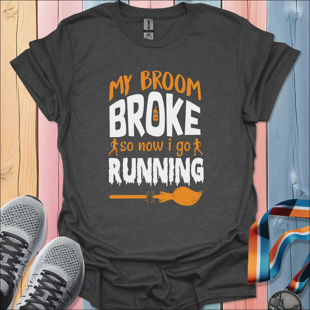 My Broom Broke T-Shirt