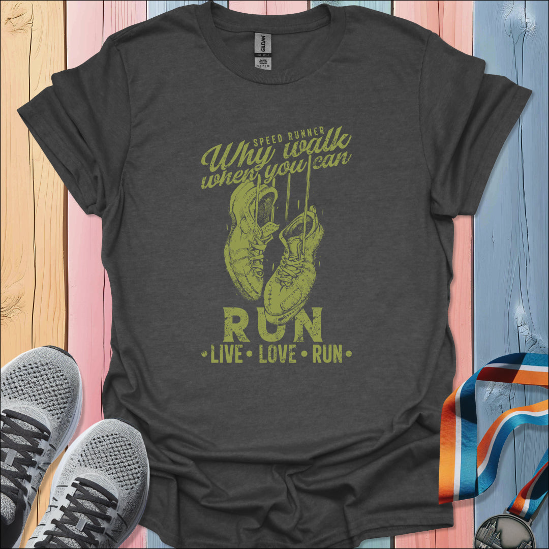 Why Walk T-Shirt