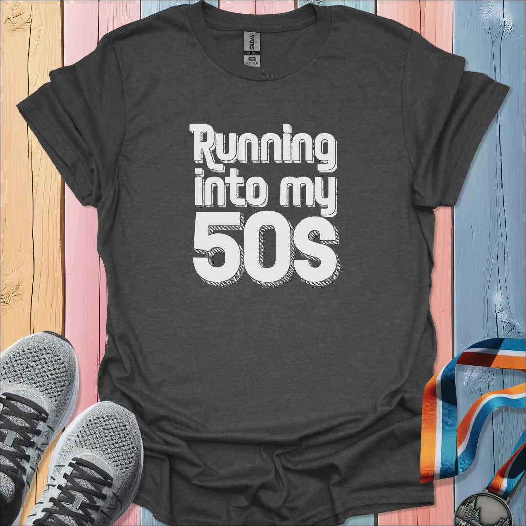 Into My 50s T-Shirt