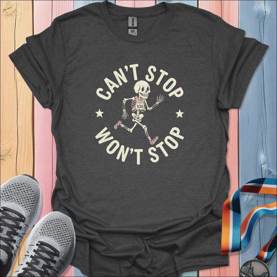Can't Stop Won't Stop T-Shirt