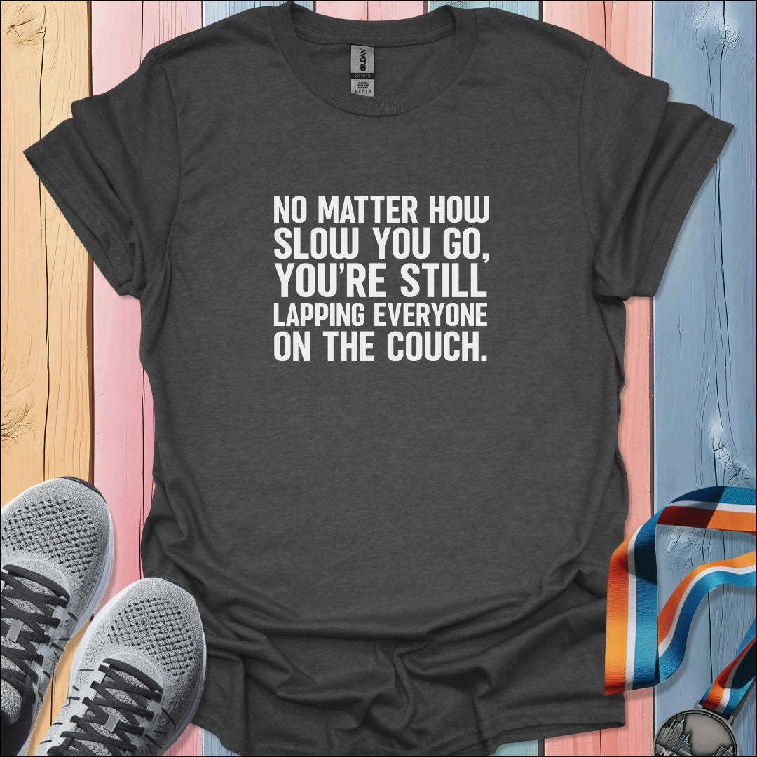 Lapping Everyone T-Shirt