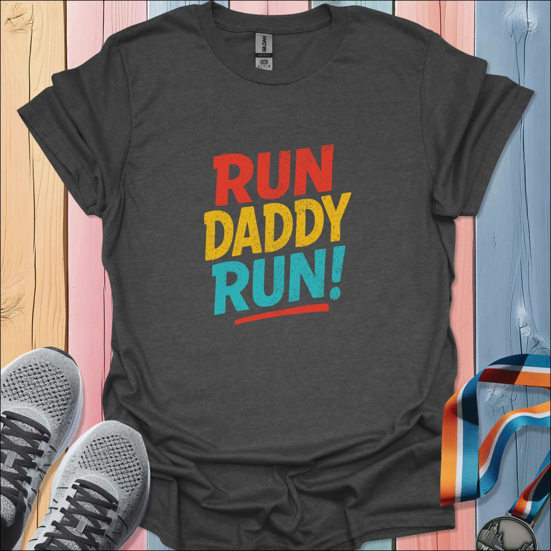 Run Daddy Run T-Shirt