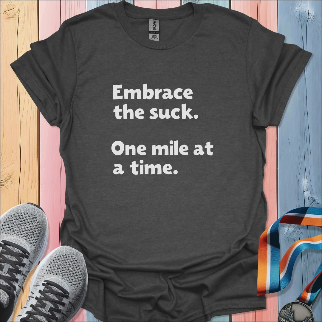 Embrace The Suck T-Shirt