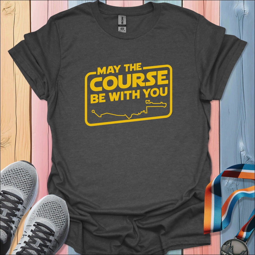 May The Course T-Shirt