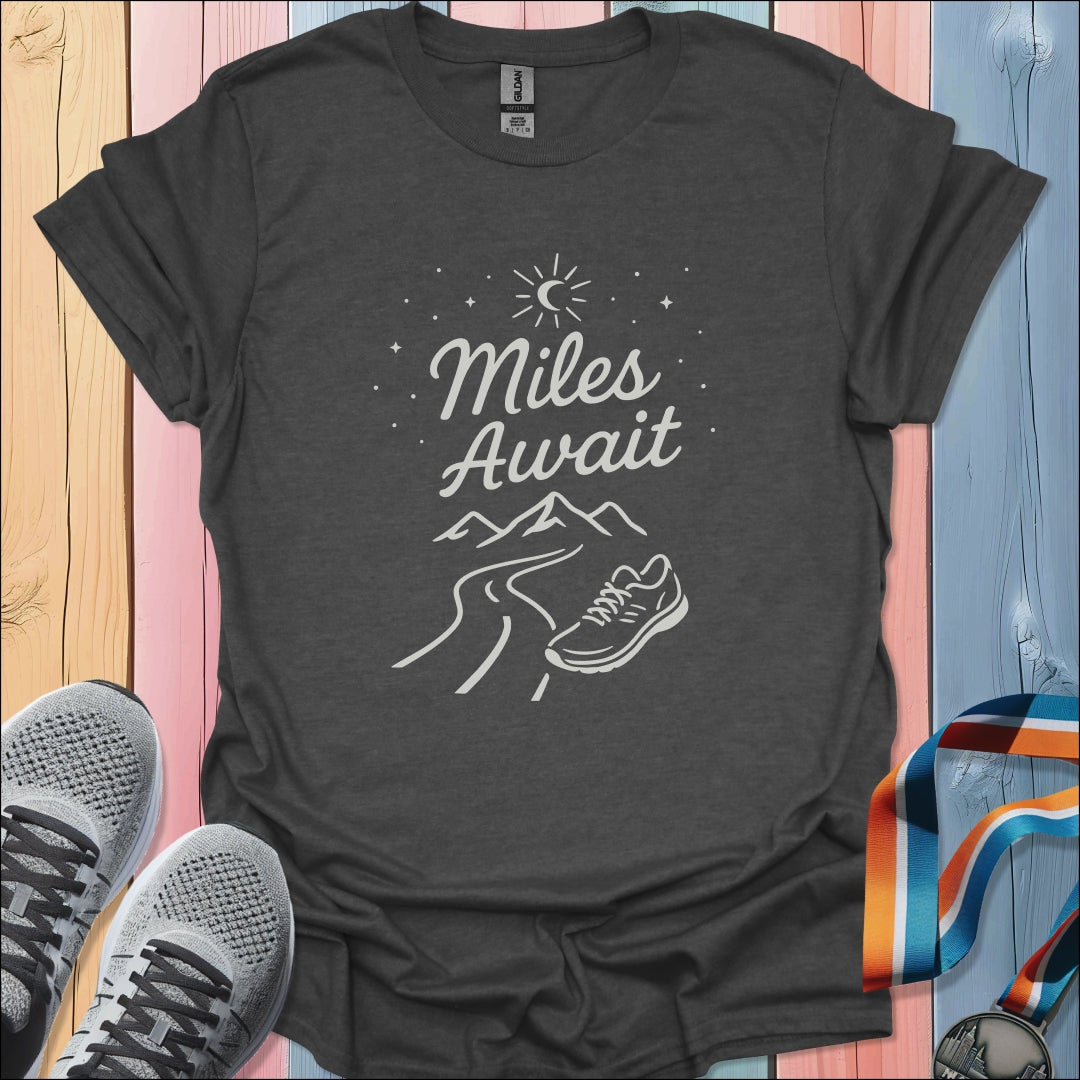 Miles Await T-Shirt