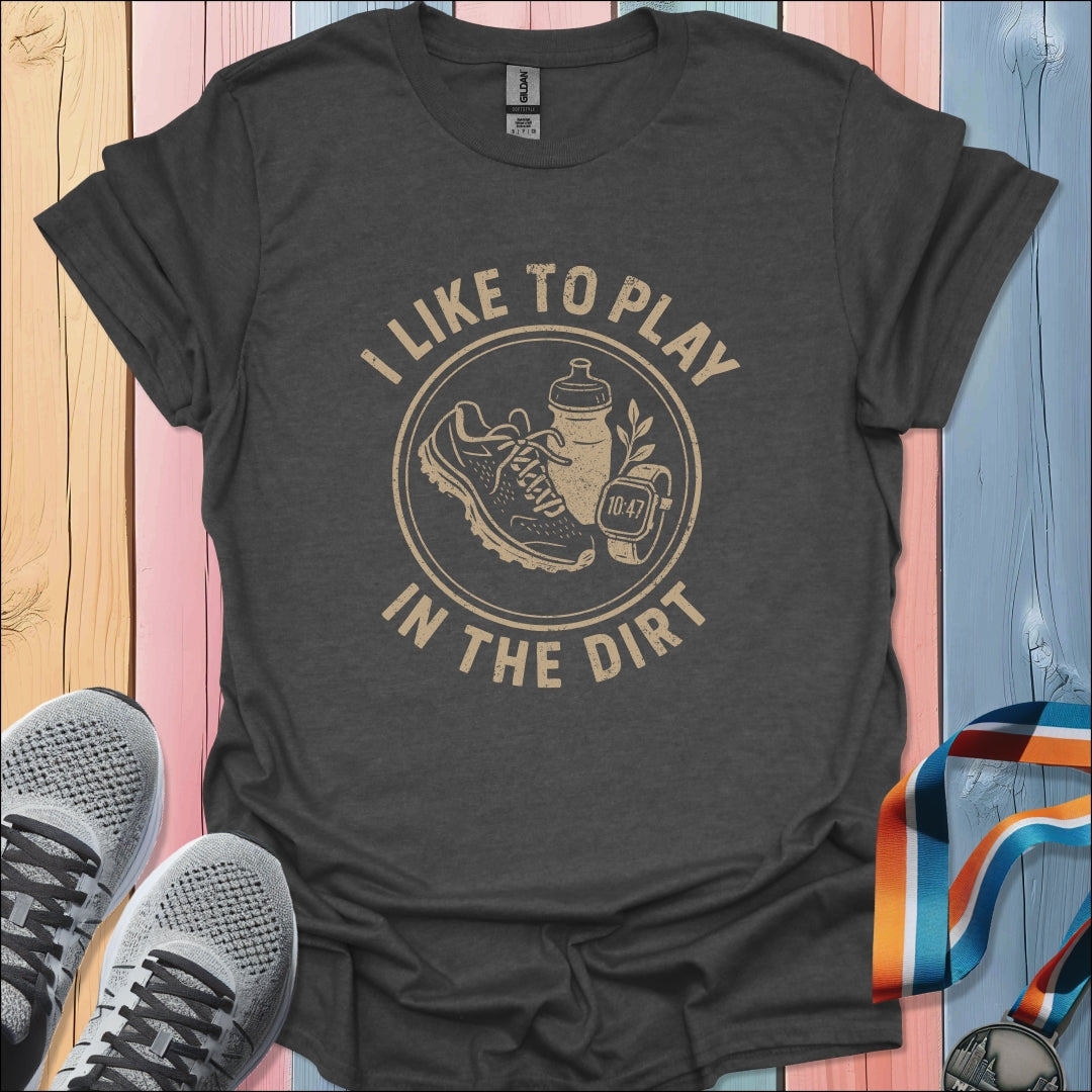 In The Dirt T-Shirt