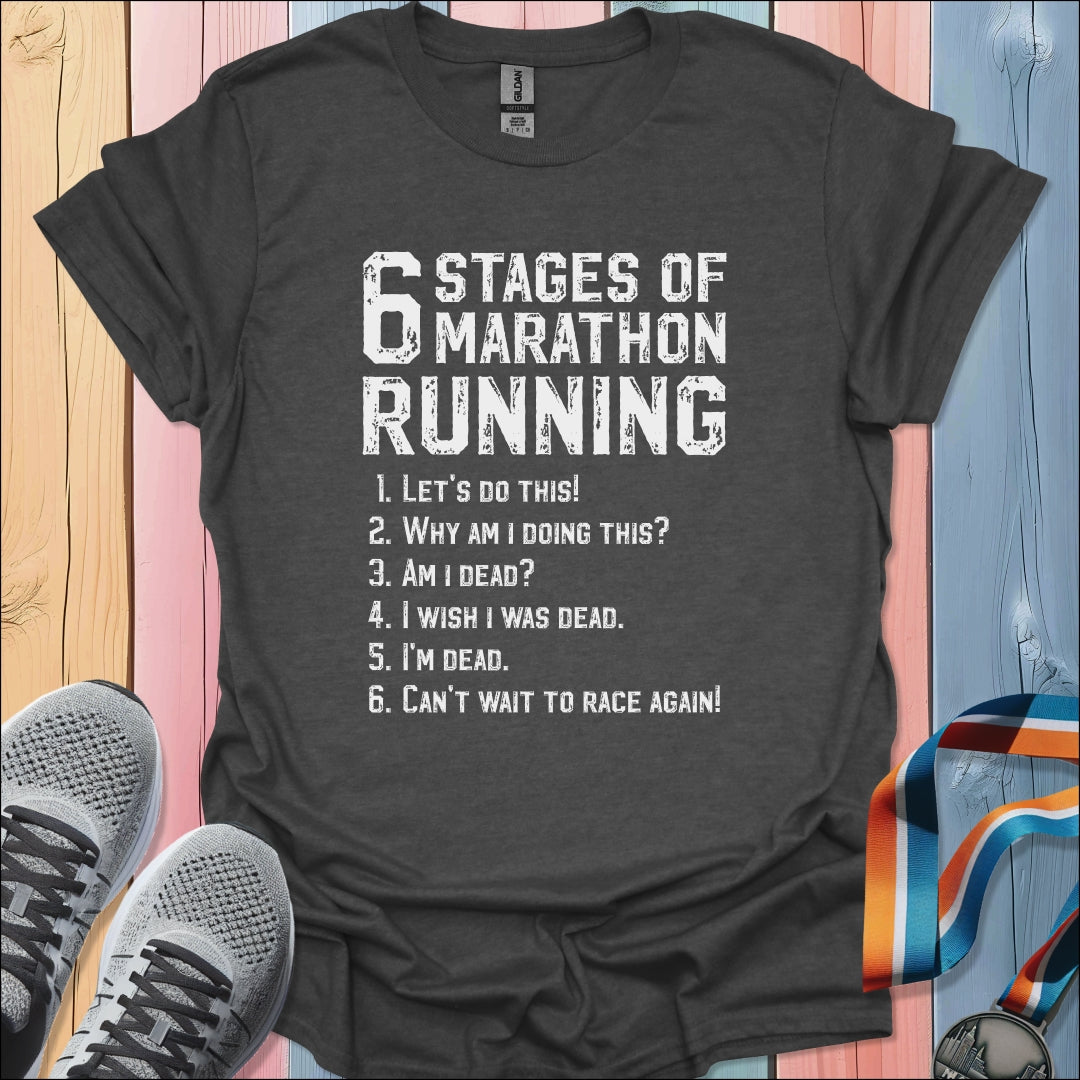 6 Stages Of Marathon T-Shirt