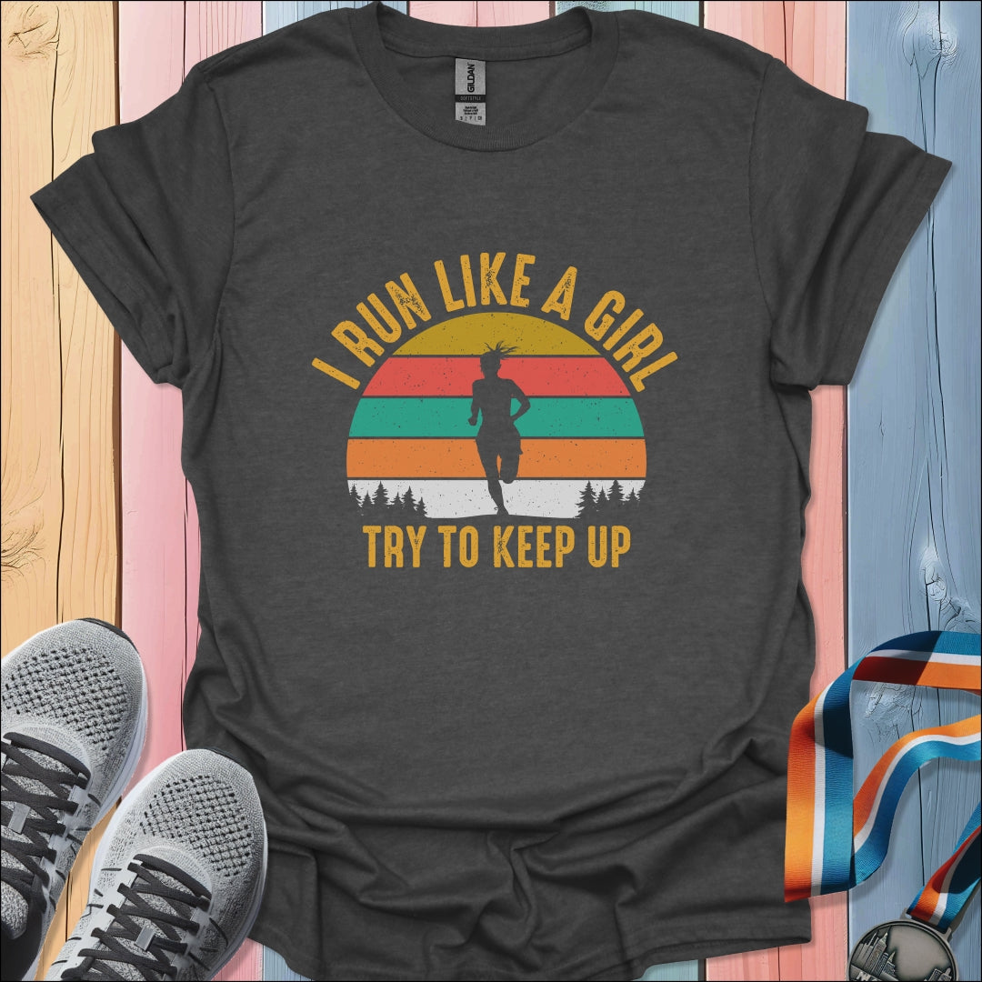 Run Like A Girl T-Shirt