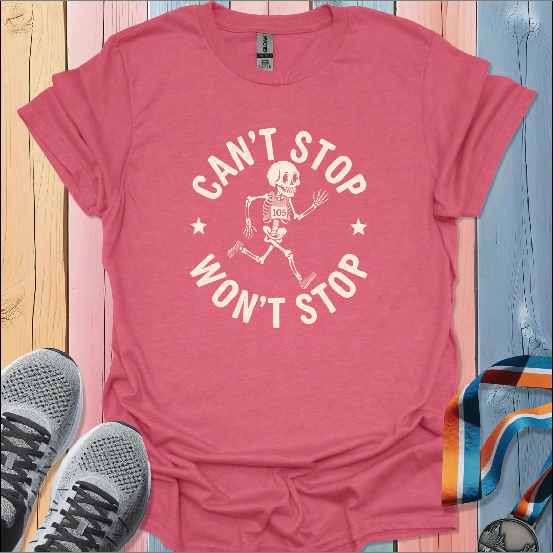 Can't Stop Won't Stop T-Shirt