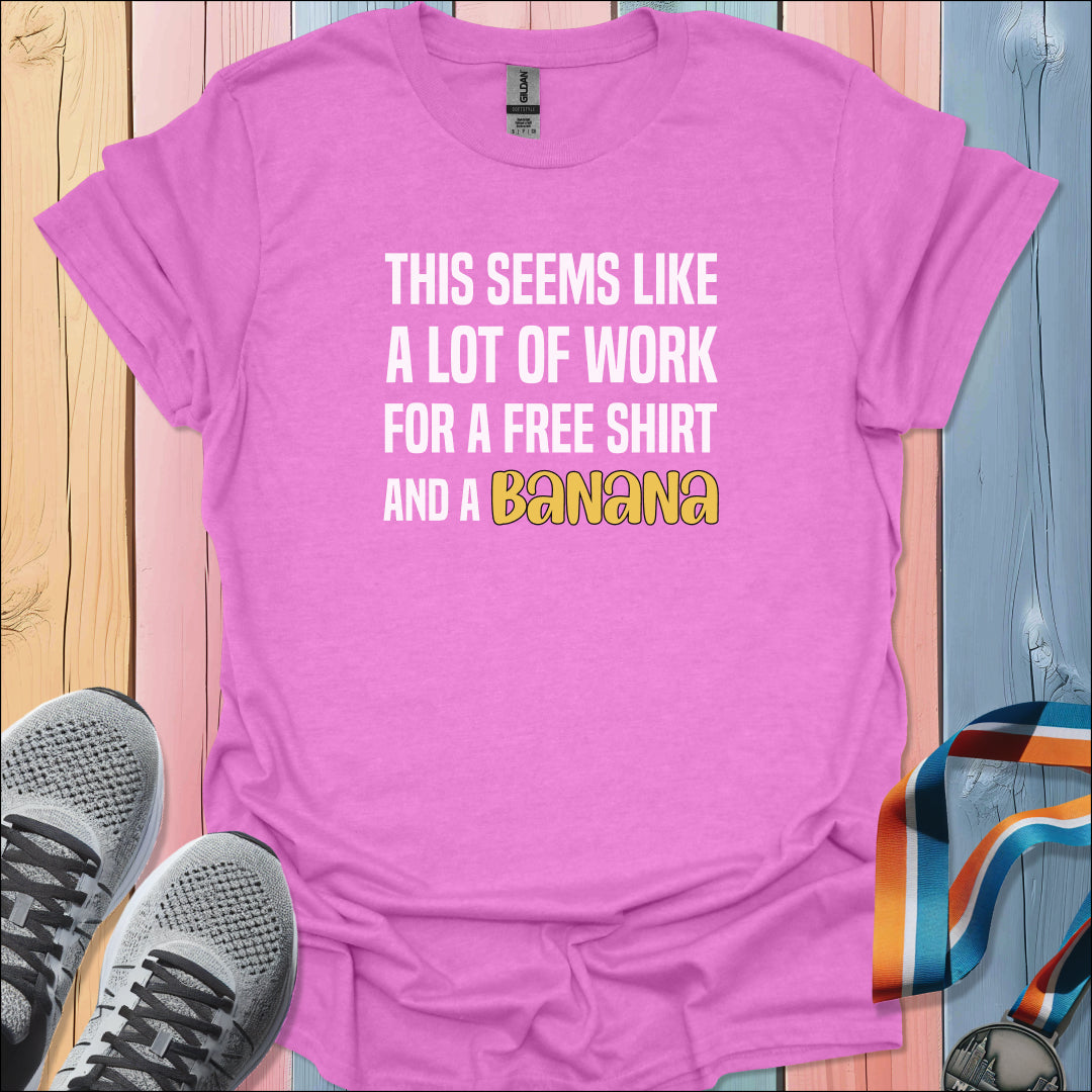 A Lot Of Work T-Shirt