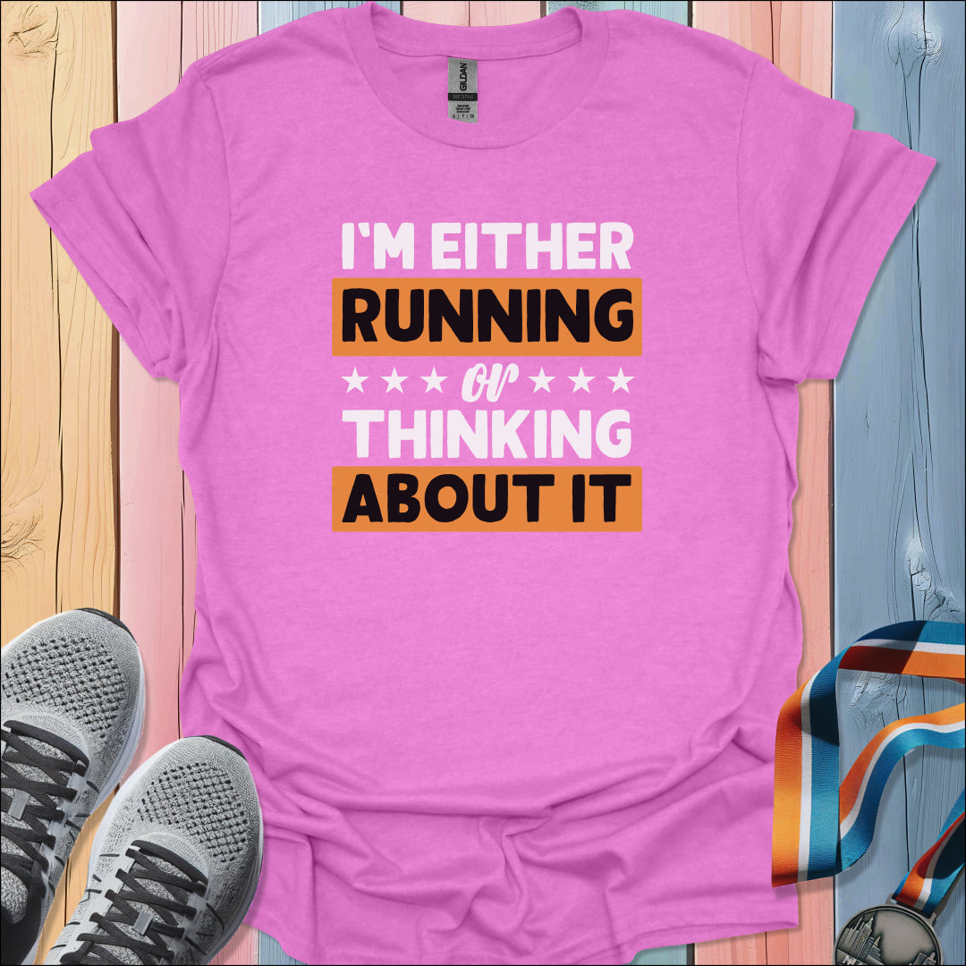 Running Or Thinking T-Shirt