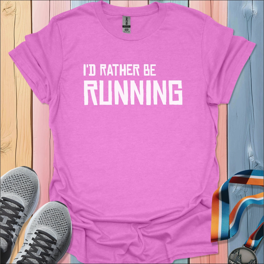 Rather Be Running T-Shirt